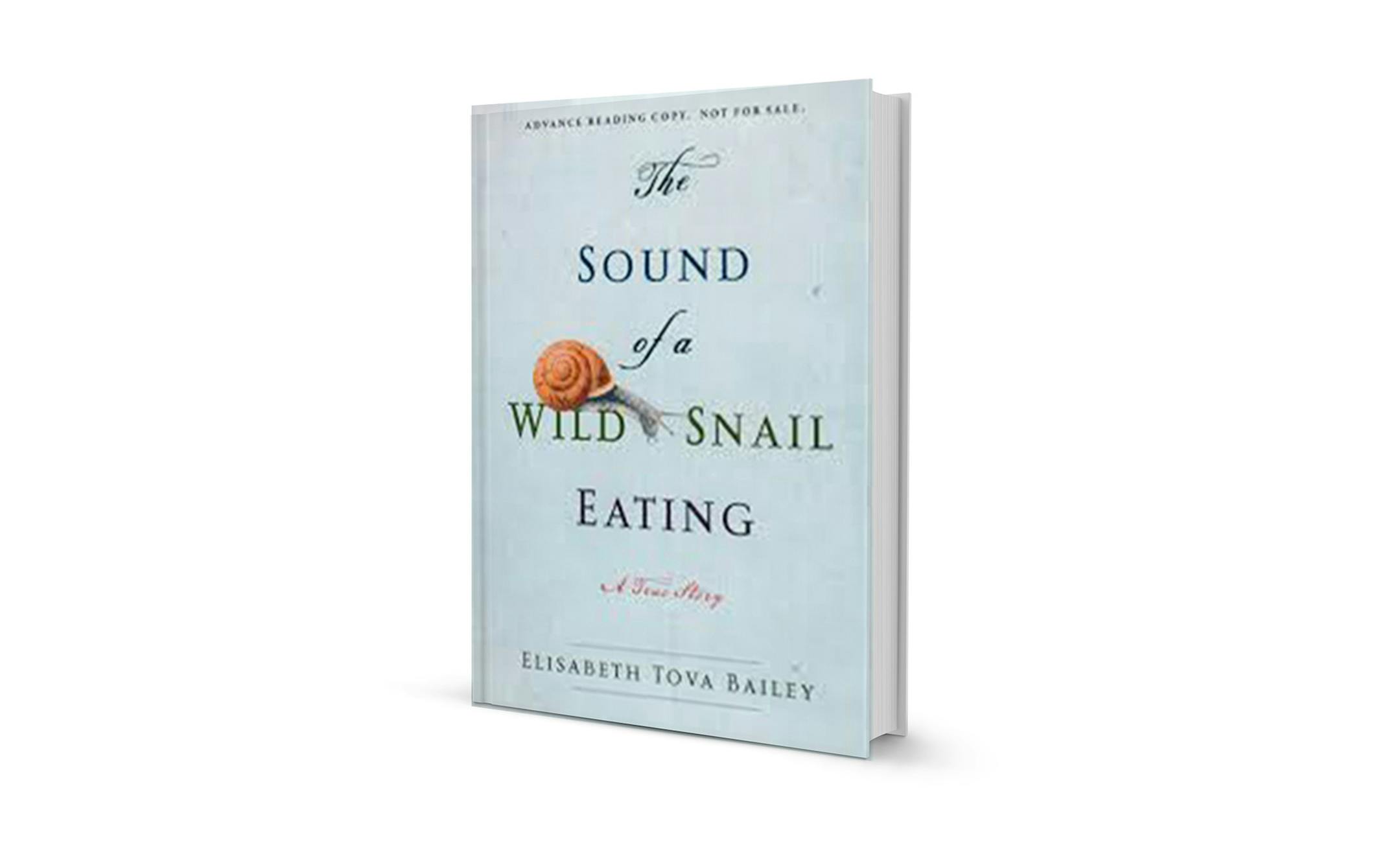 "The Sound of a Wild Snail Eating" by Elisabeth Tova Bailey