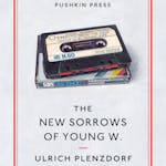 "The New Sorrows of Young W.," by Ulrich Plenzdorf