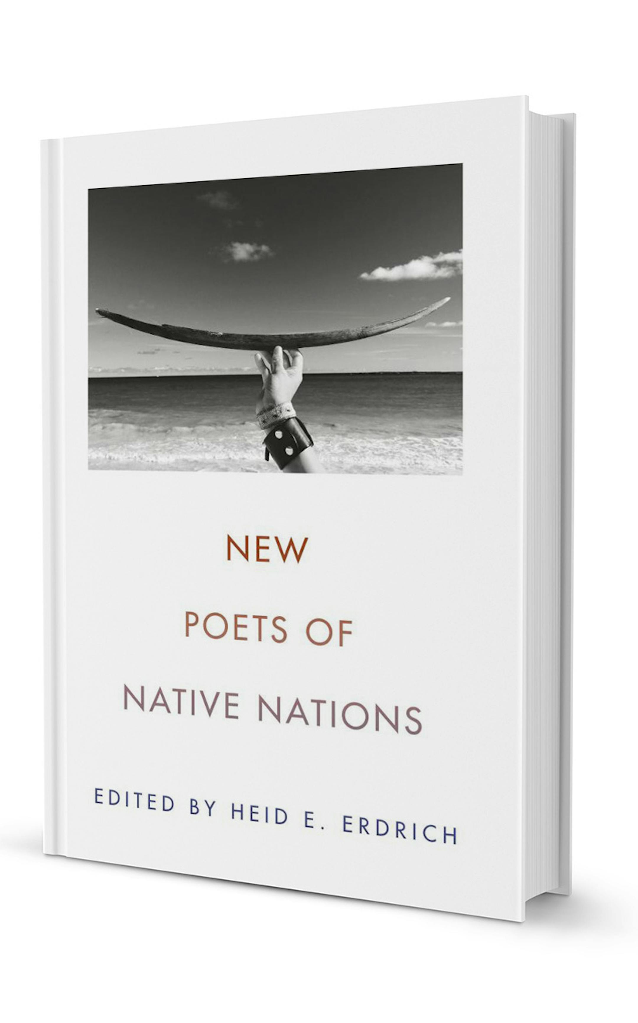 "New Poets of Native Nations" edited by Heid E. Erdrich
