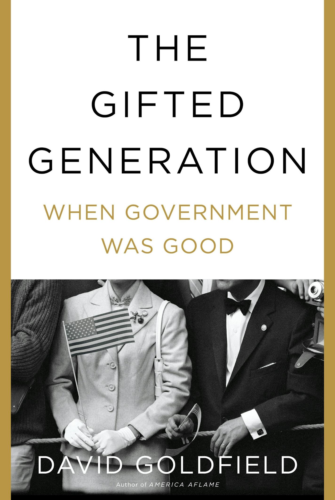 The Gifted Generation, by David Goldfield