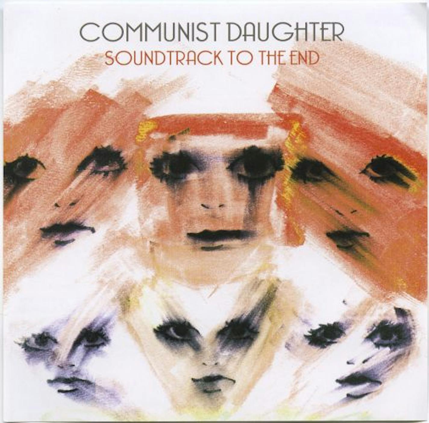 Communist Daughter, Soundtrack to the End.