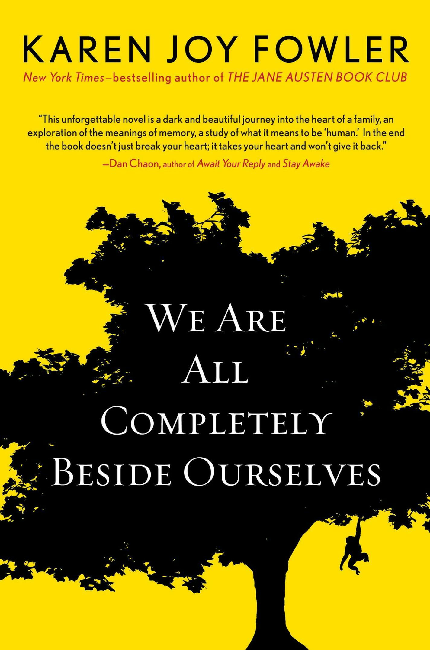 We Are All Completely Beside Ourselves By Karen Joy Fowler