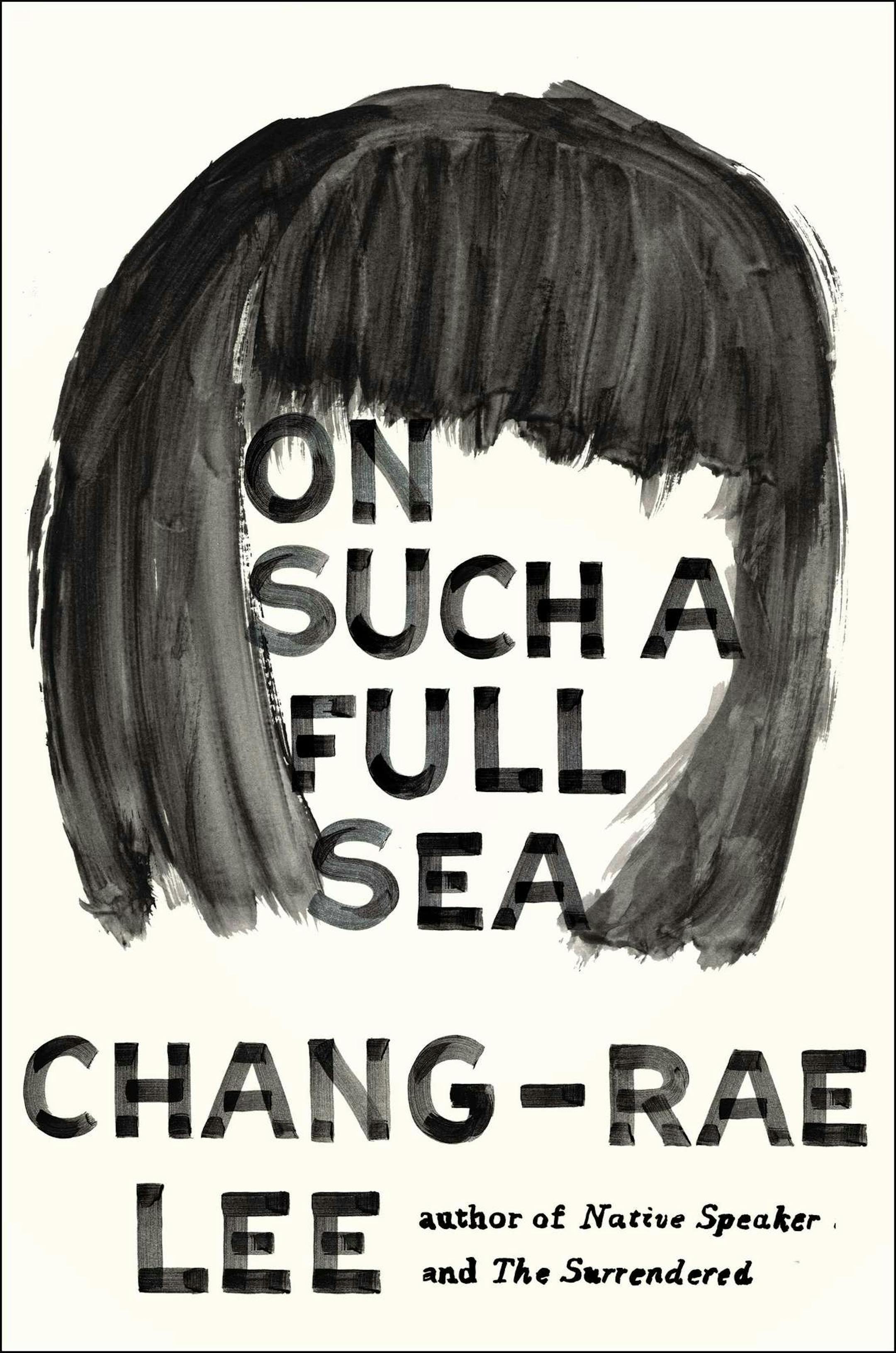 "On Such a Full Sea," by Chang-Rae Lee