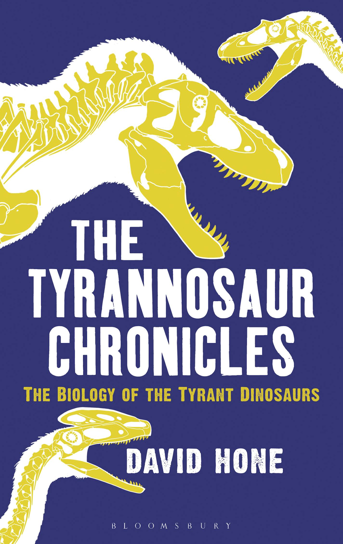 "The Tyrannosaur Chronicles," by David Hone