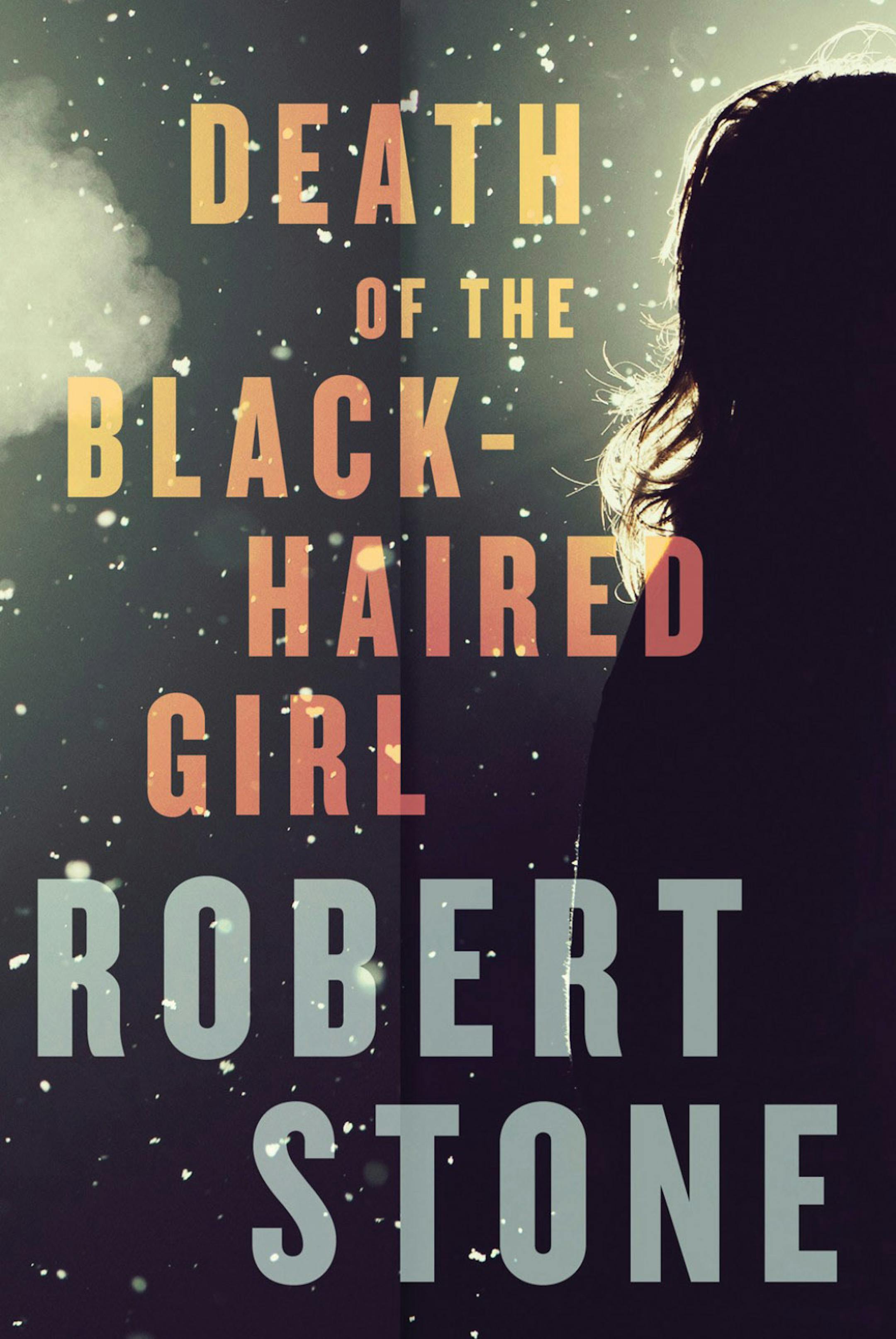 "Death of the Black Haired Girl" by Robert Stone