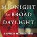"Midnight in Broad Daylight," by Pamela Rotner Sakamoto