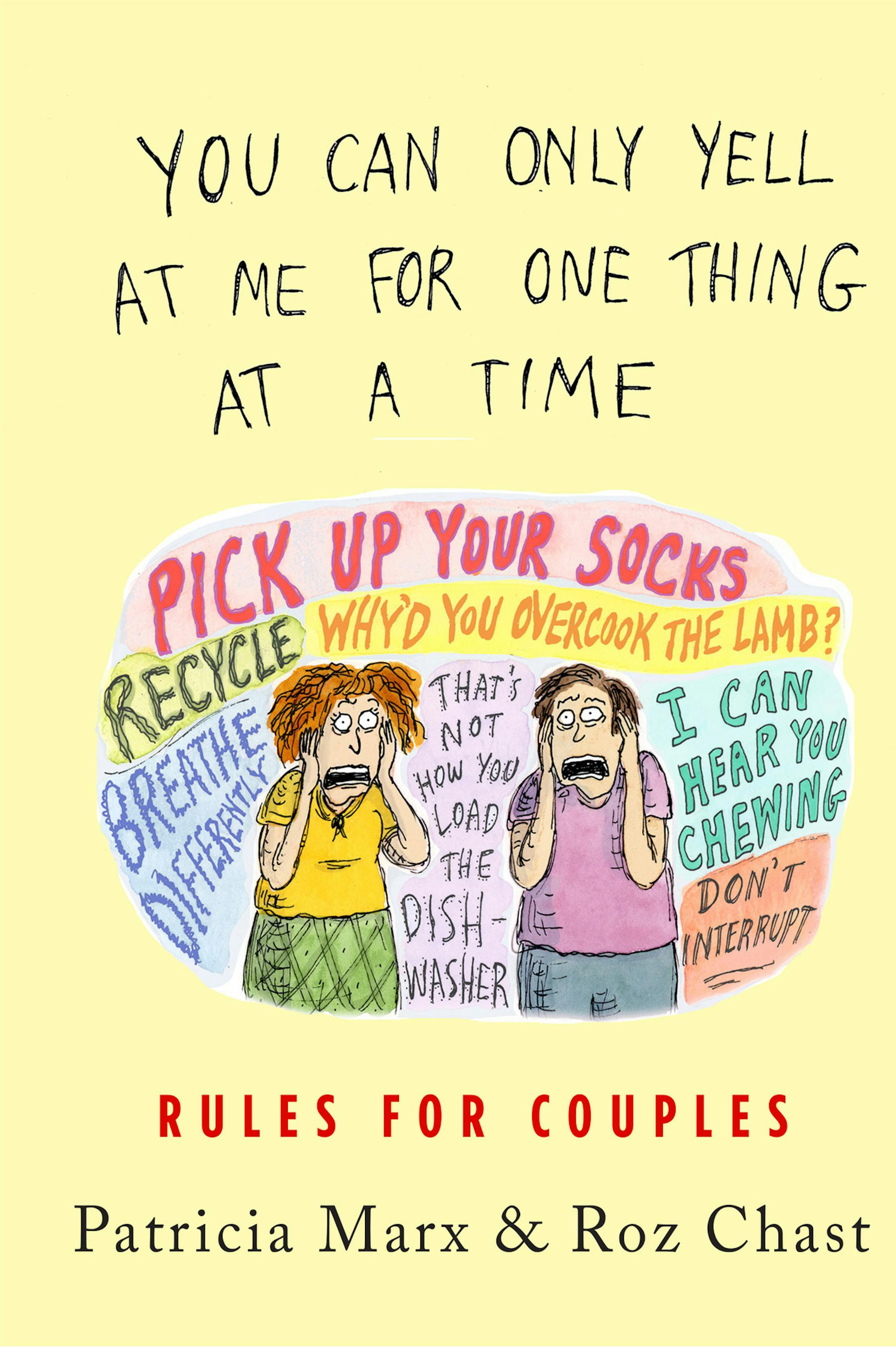 "You Can Only Yell At Me For One Thing at a Time" by Patricia Marx and Roz Chast