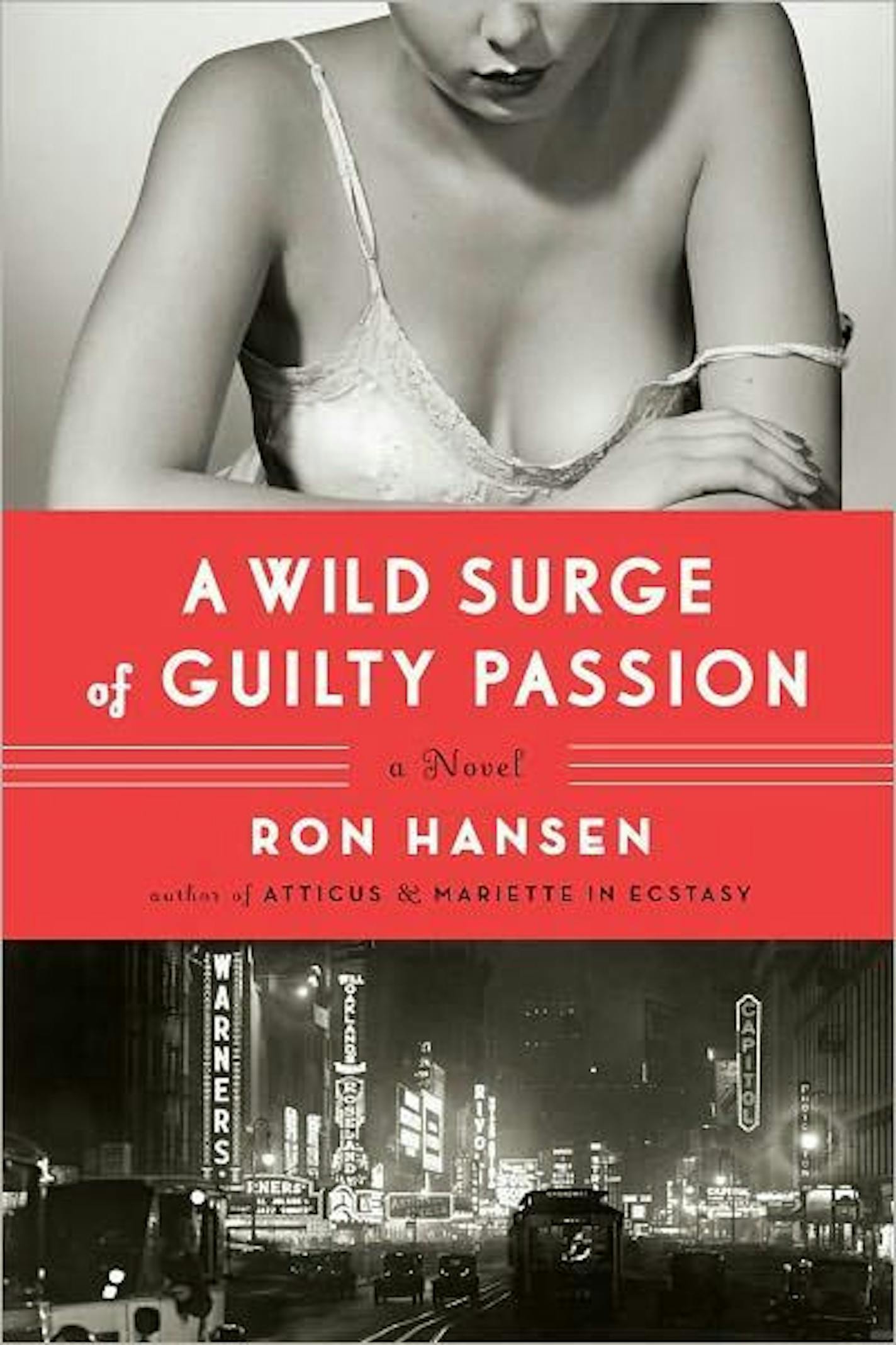 "A Wild Surge of Guilty Passion," by Ron Hansen