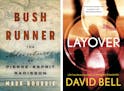 "Bush Runner: The Adventures of Pierre-Espirit Radisson," by Mark Bourrie, and "Layover" by David Bell.