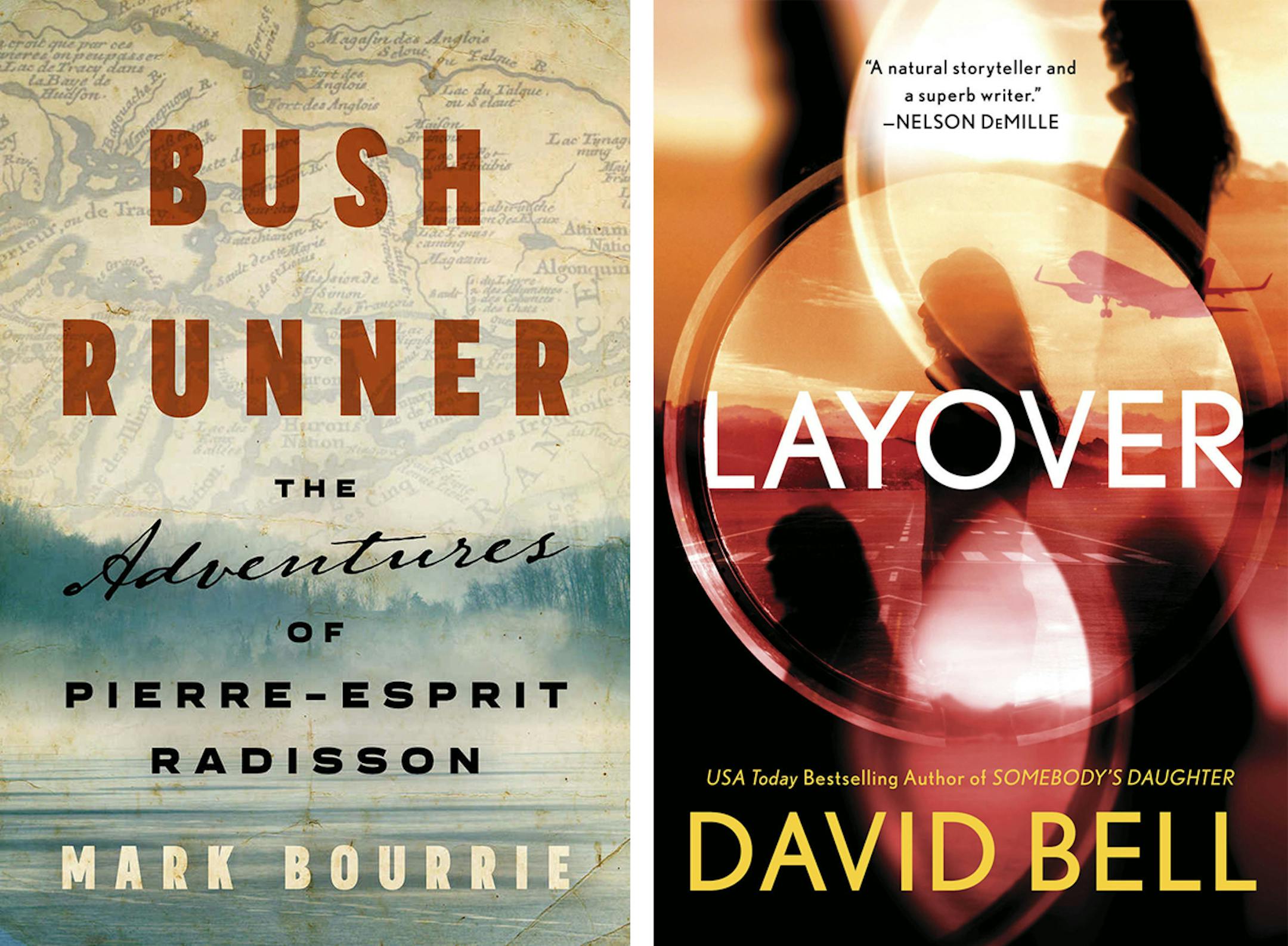 "Bush Runner: The Adventures of Pierre-Espirit Radisson," by Mark Bourrie, and "Layover" by David Bell.