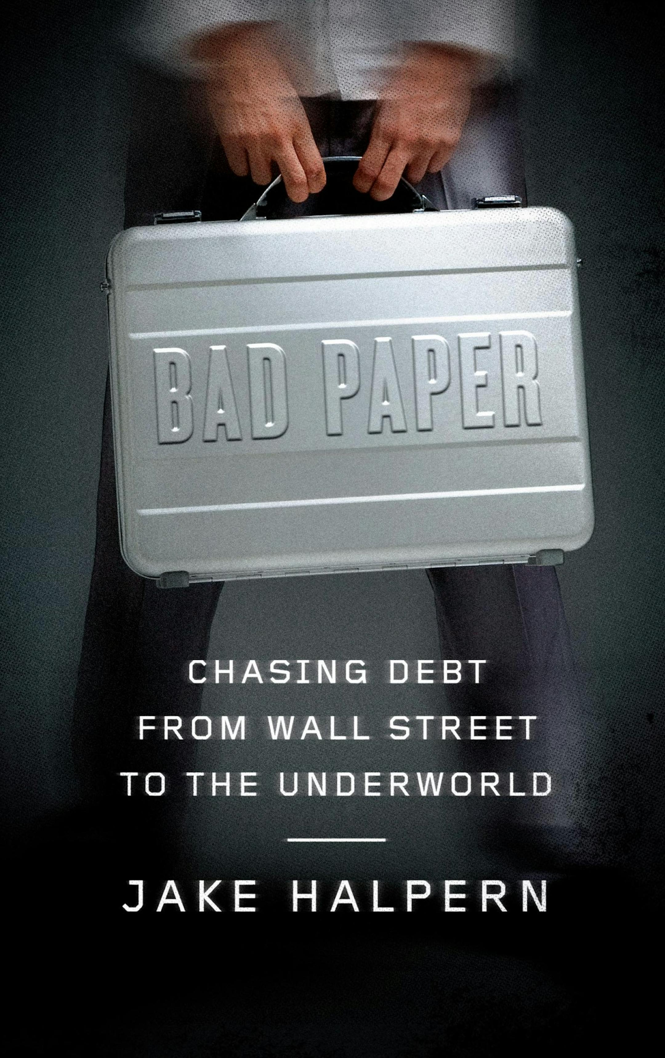 "Bad Paper," by Jake Halpern