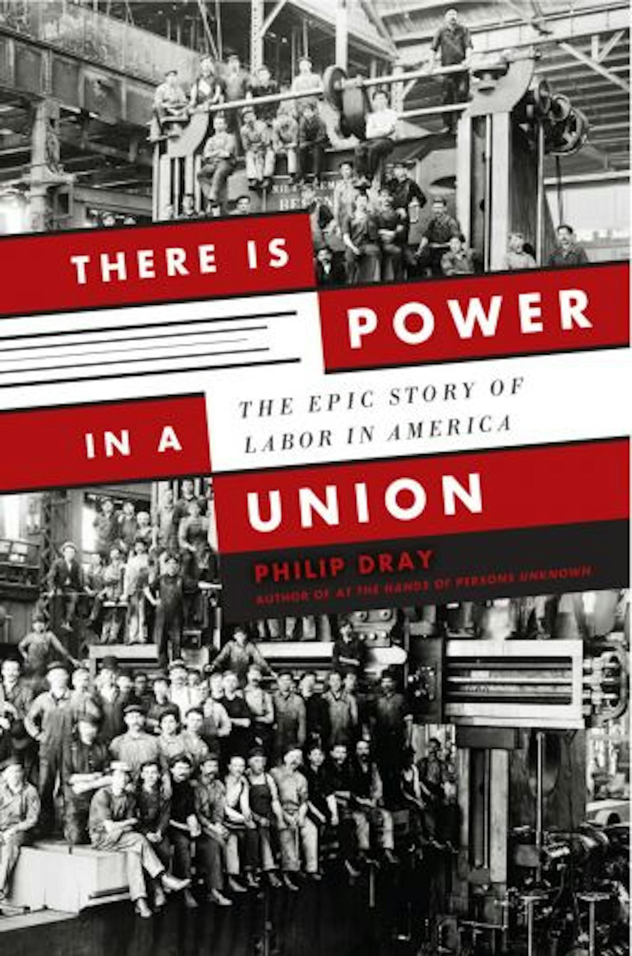 There Is Power in a Union by Philip Dray