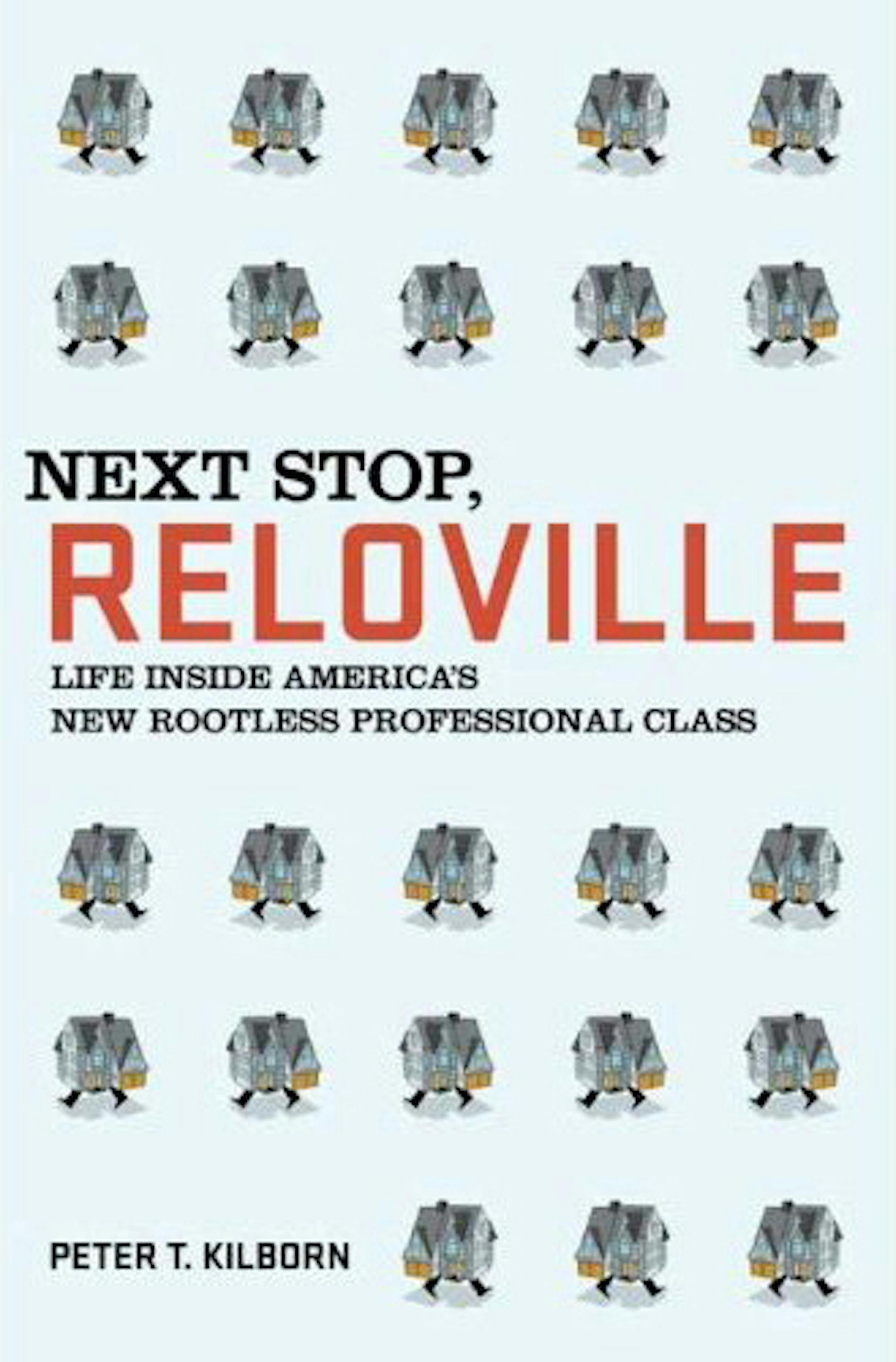 Next Stop, Reloville By: Peter T. Kilborn