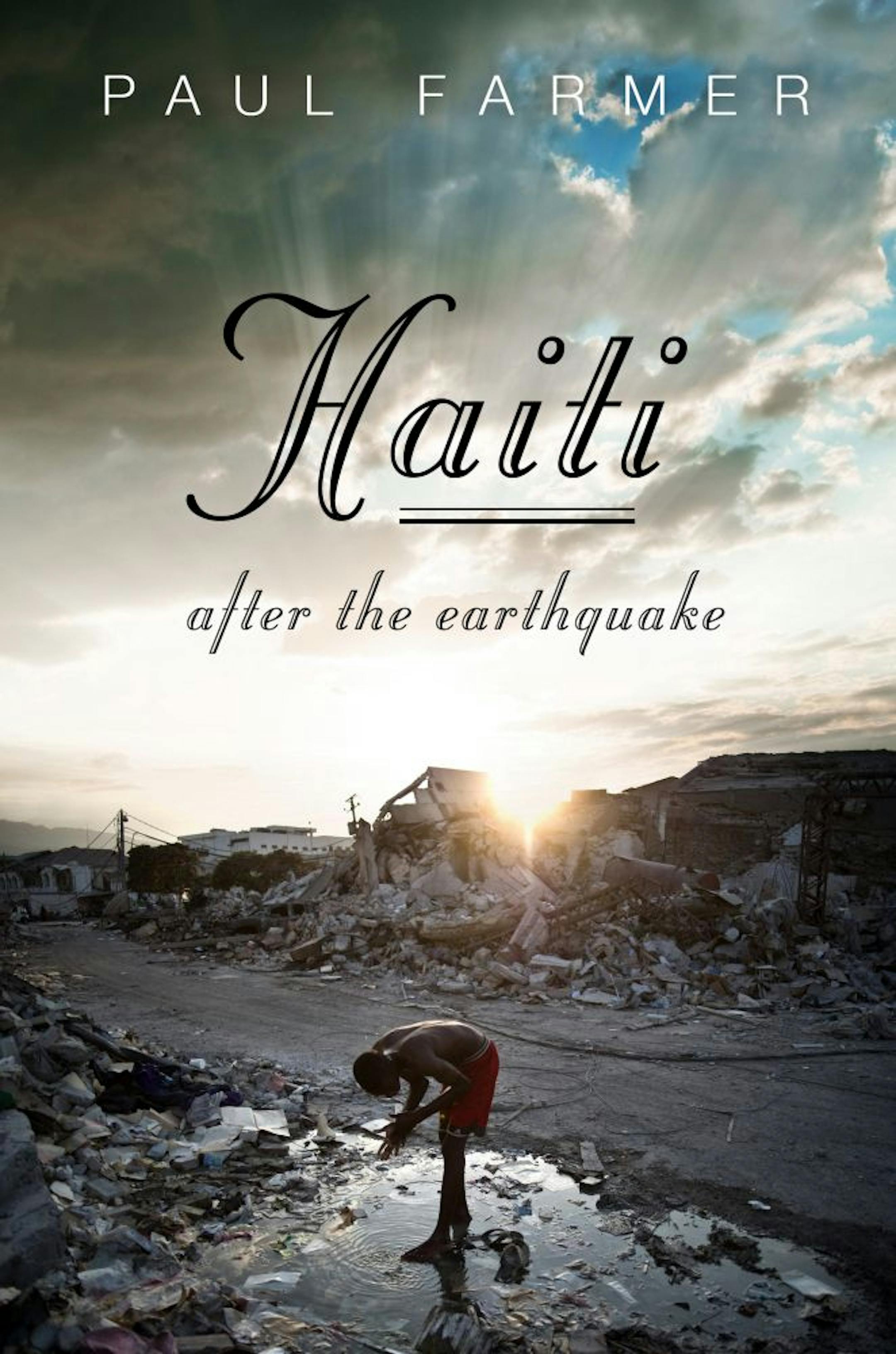 HAITI AFTER THE EARTHQUAKEBy: Paul Farmer