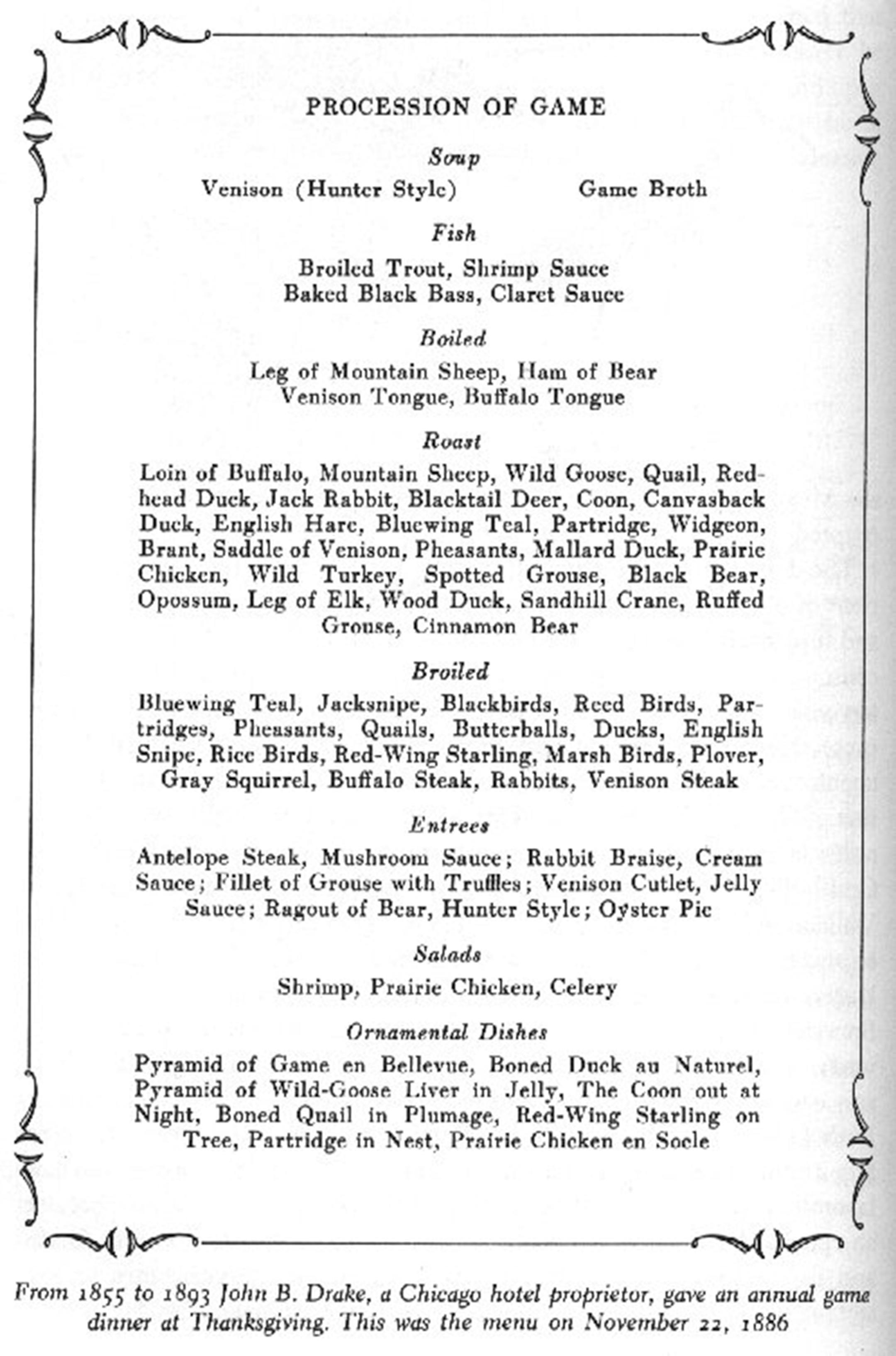 A wild game menu put togeher by John Drake, a Chicago hotelier, in 1886 featured a wide variety of wildlife who protection was given by migratory bird treaties passed early the next century.