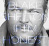 This CD cover image released by Warner Music Nashville shows "If I'm Honest," the latest release by Blake Shelton. (Warner Music Nashville via AP)