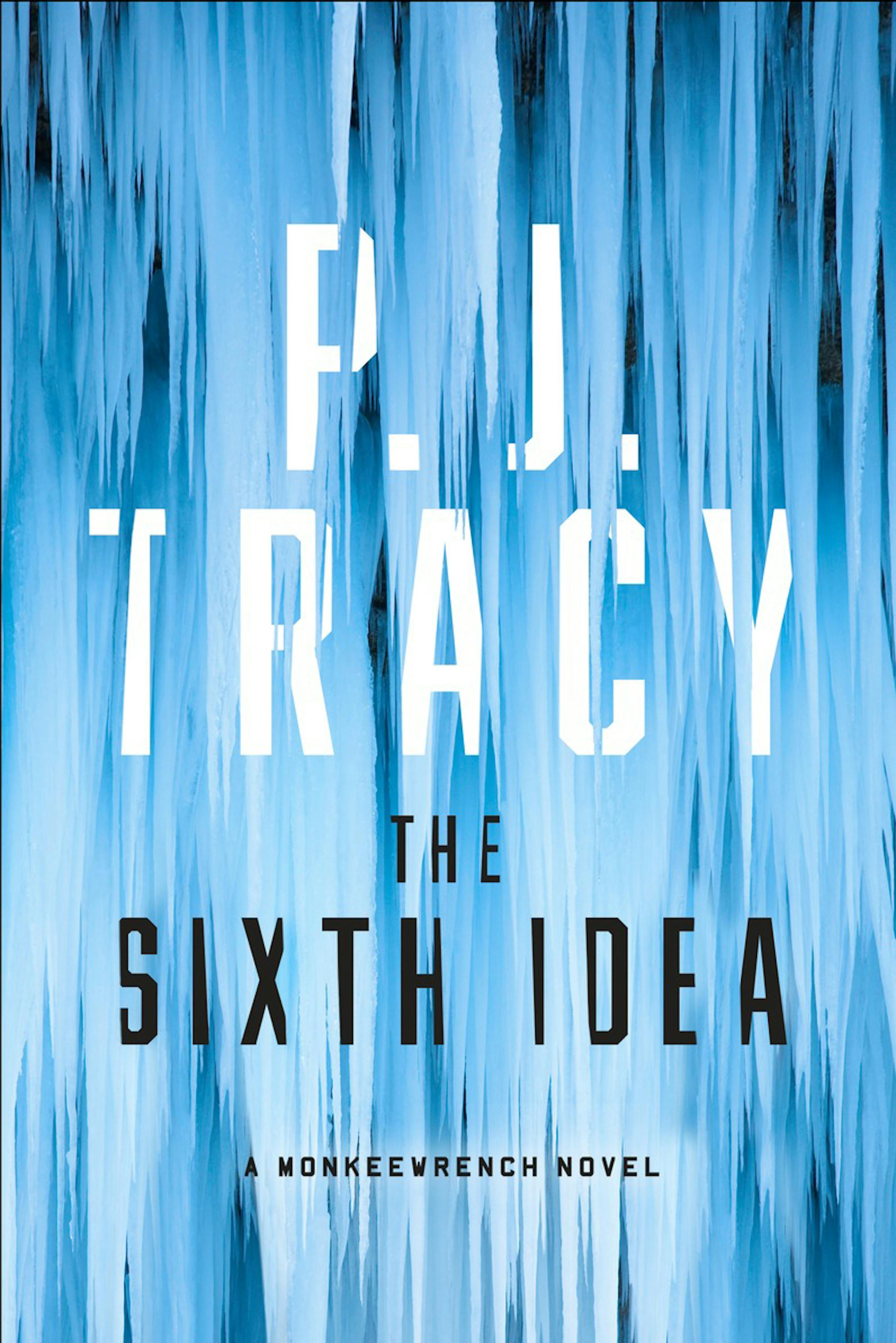 "The Sixth Idea" by P.J. Tracy