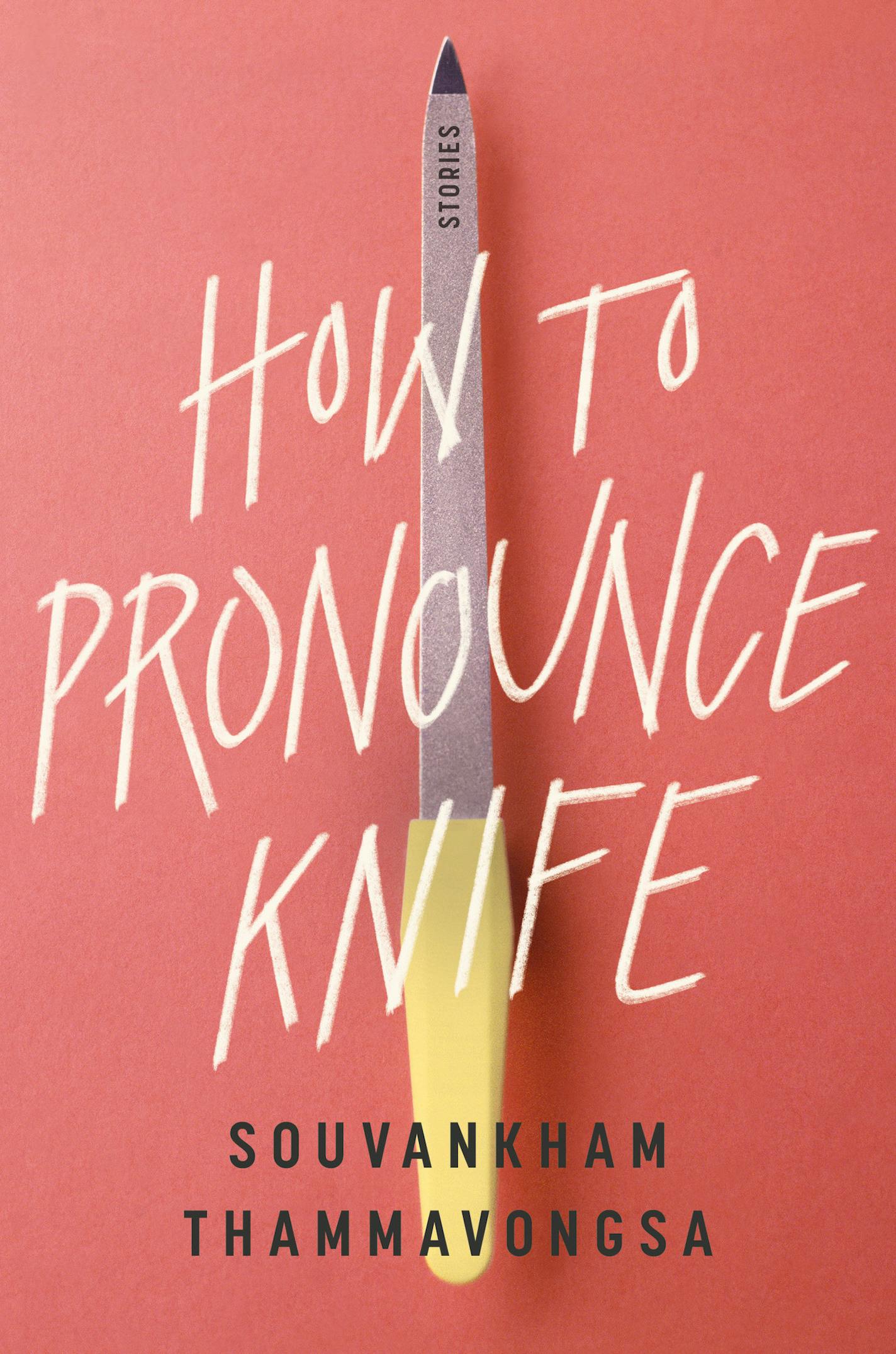 "How to Pronounce Knife" by Souvankham Thammavongsa