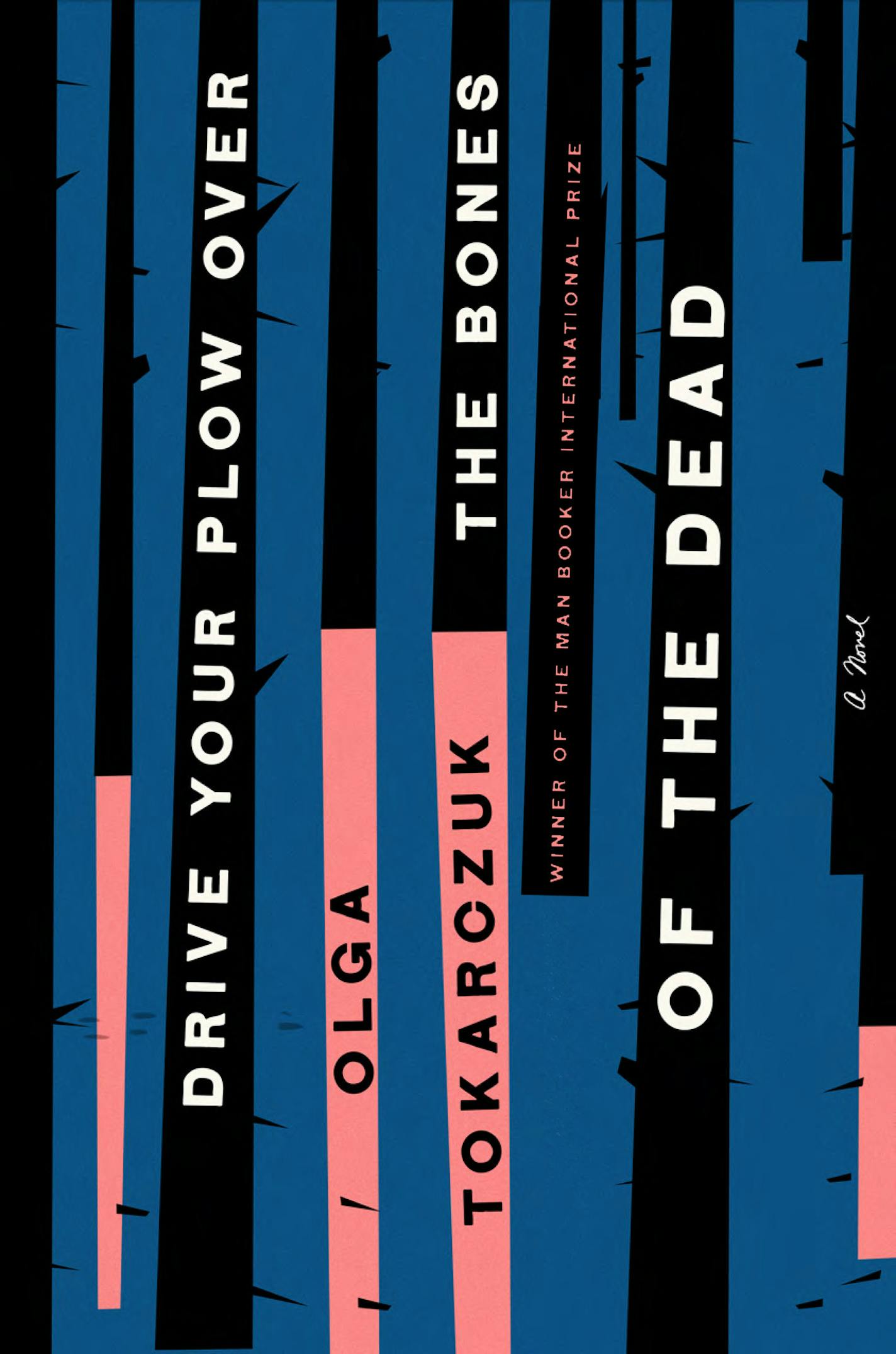 Drive Your Plow Over the Bones of the Dead by Olga Tokarczuk