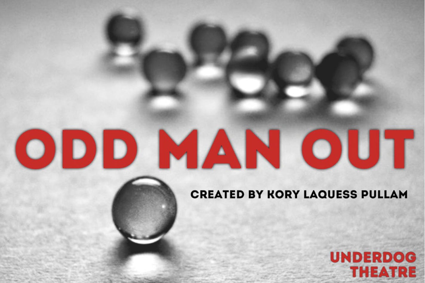 Provided photo, Fringe 2017 ODD MAN OUT By Underdog Theatre
Created by Kory LaQuess Pullam