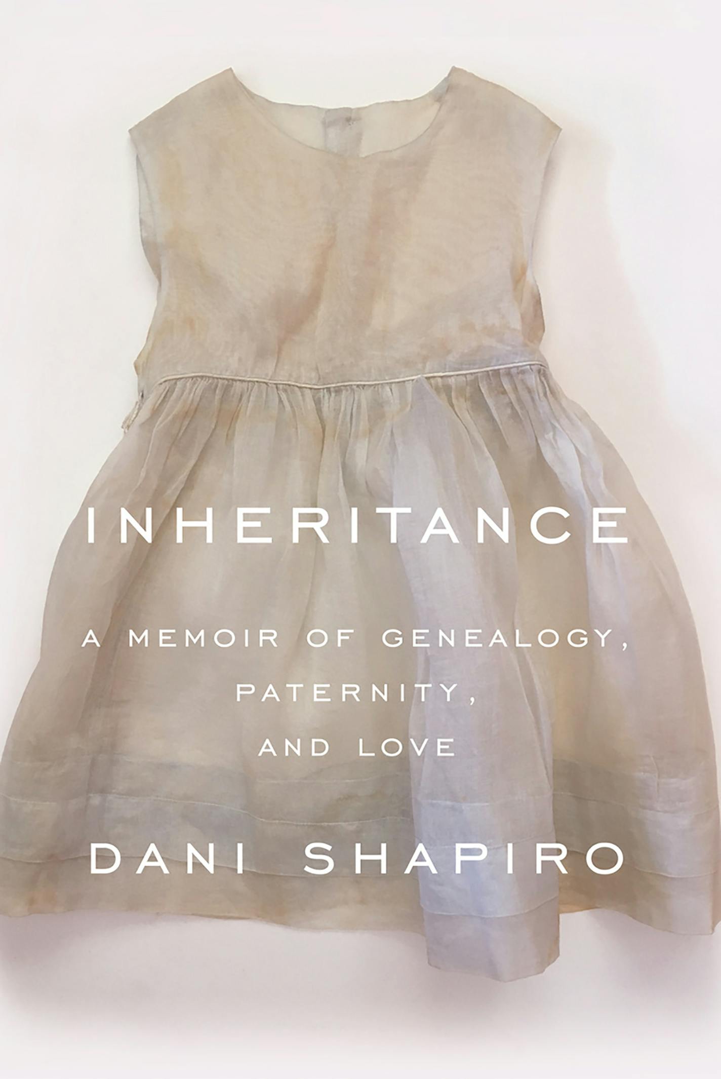 Inheritance, by Dani Shapiro