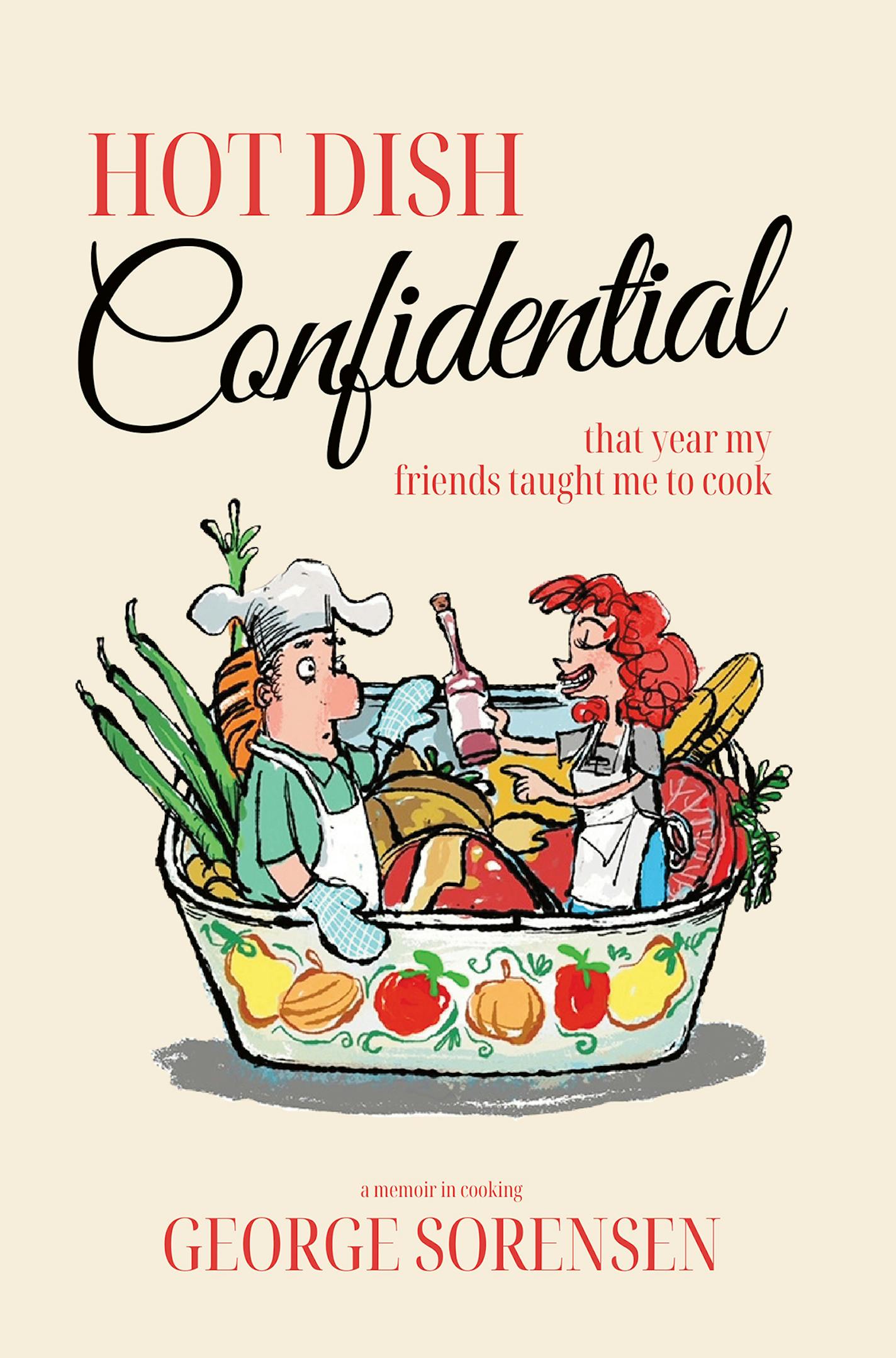 The book jacket of George Sorensen's "Hot Dish Confidential."