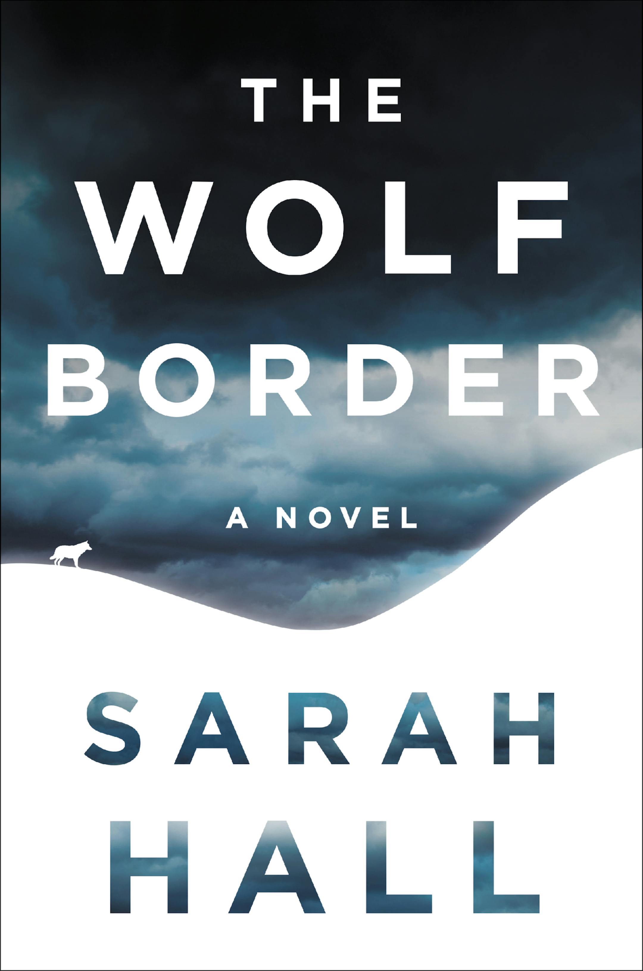 "The Wolf Border," by Sarah Hall