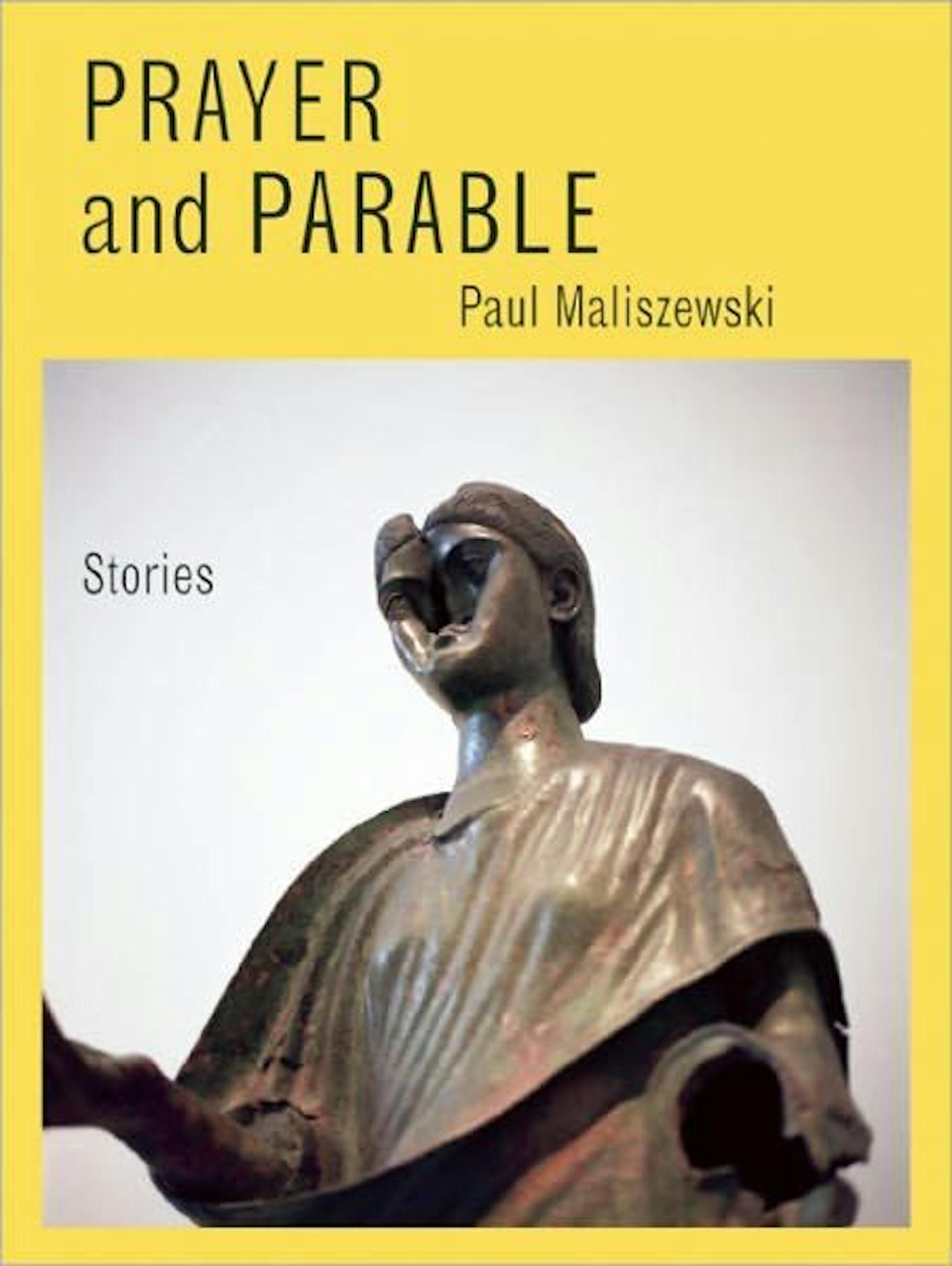 "Prayer and Parable" by Paul Maliszewski