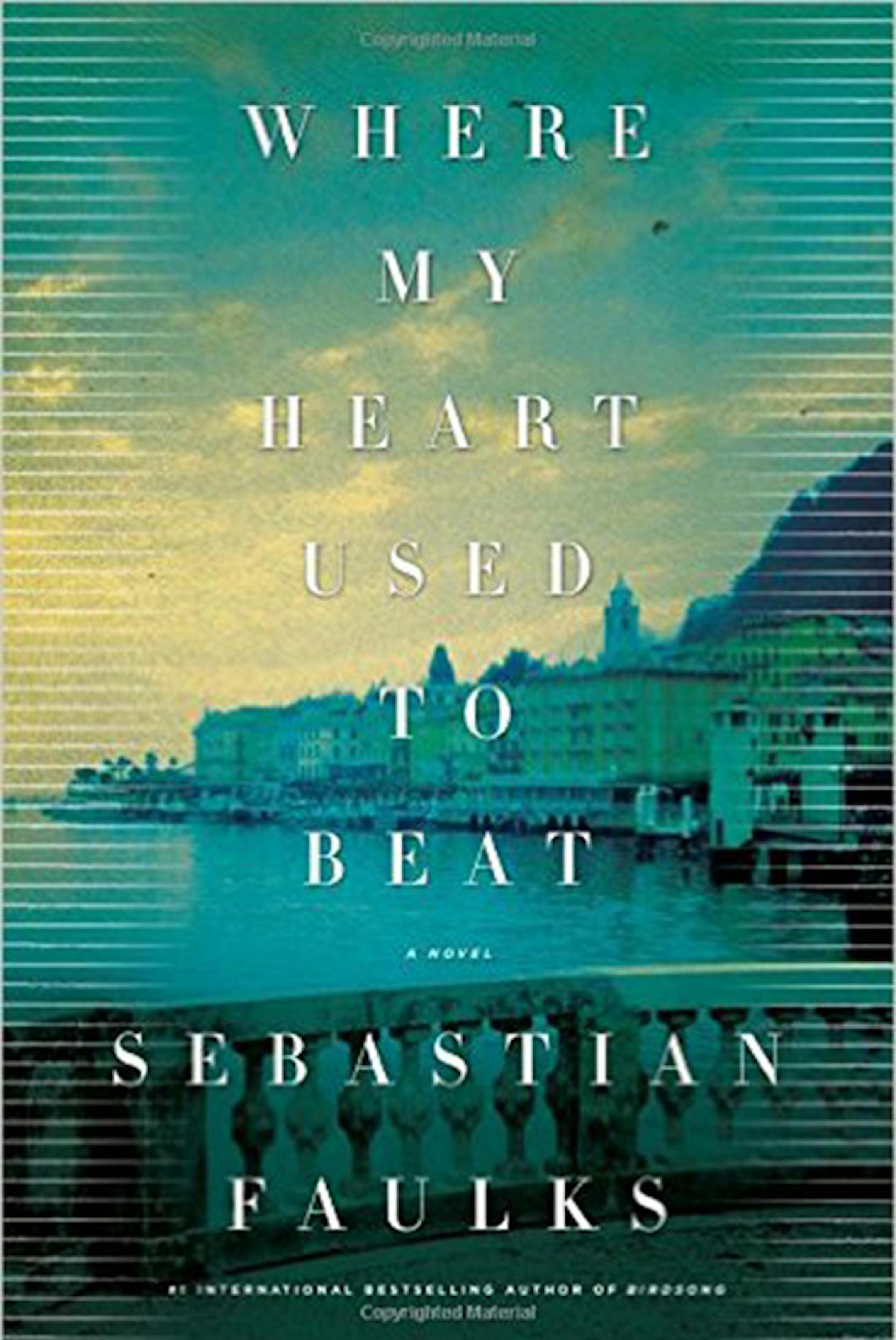 "Where My Heart Used to Be" by Sebastian Faulks