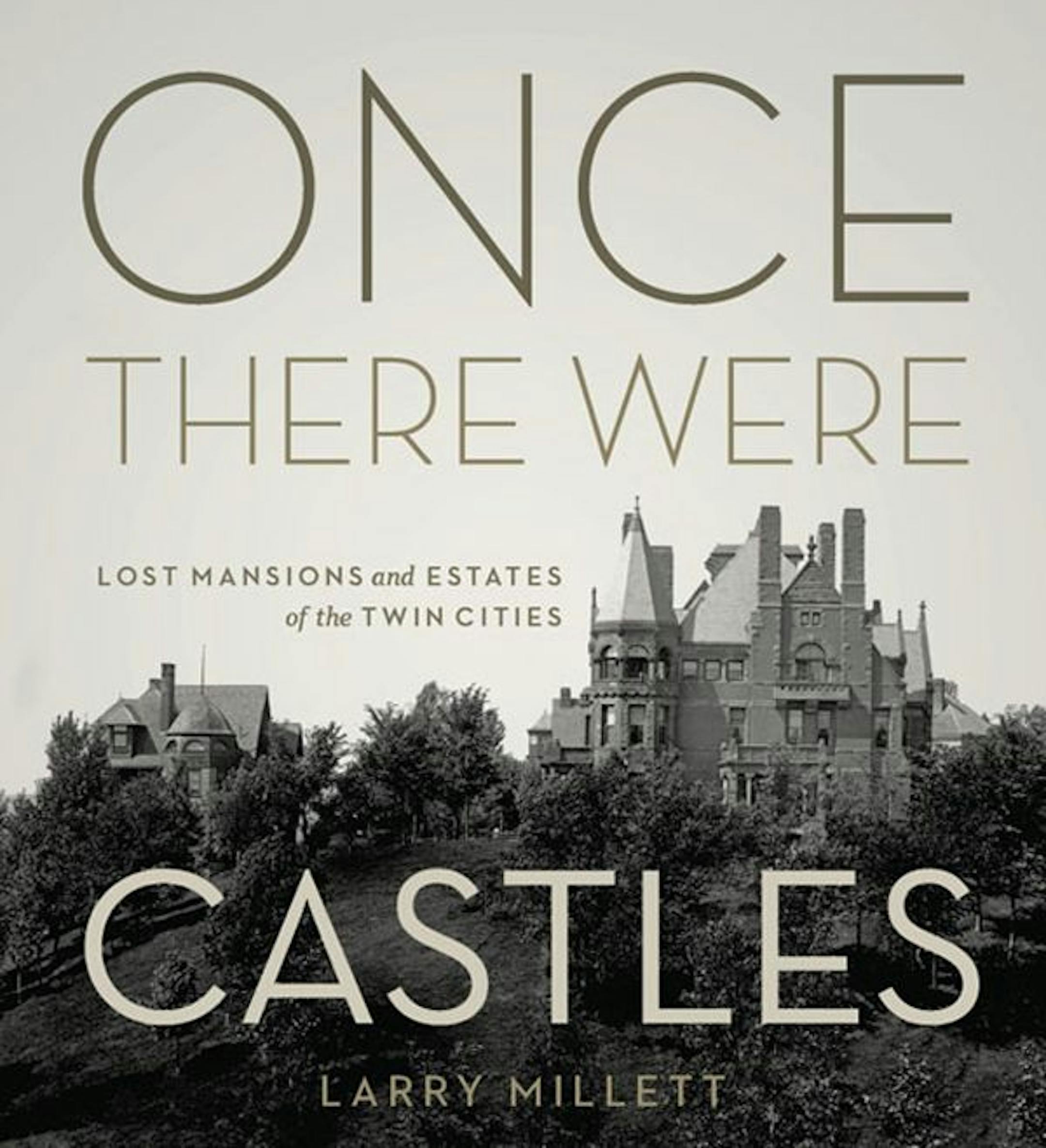 "Once There Were Castles" by Larry Millett