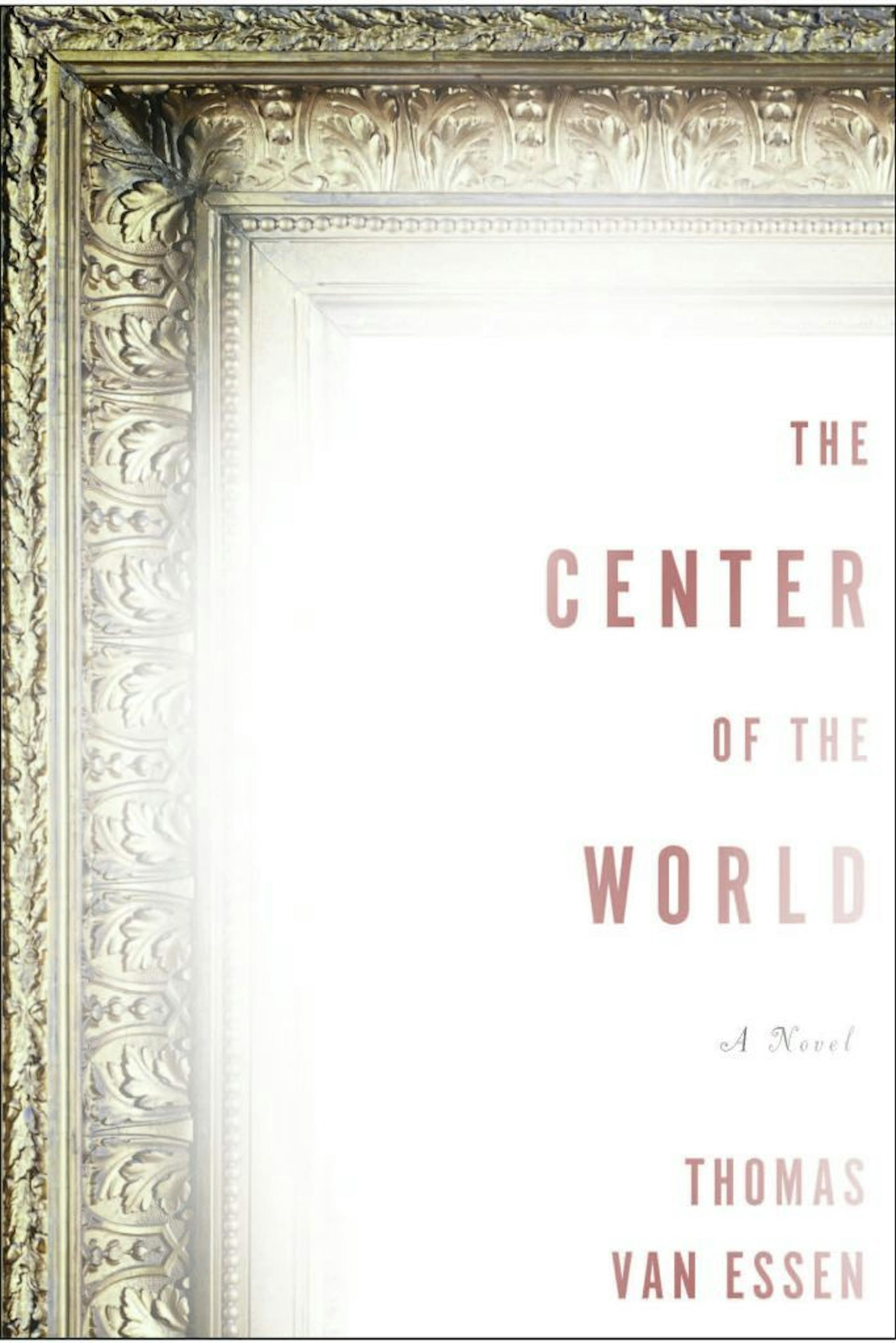 "The Center of the World," by Thomas Van Essen.