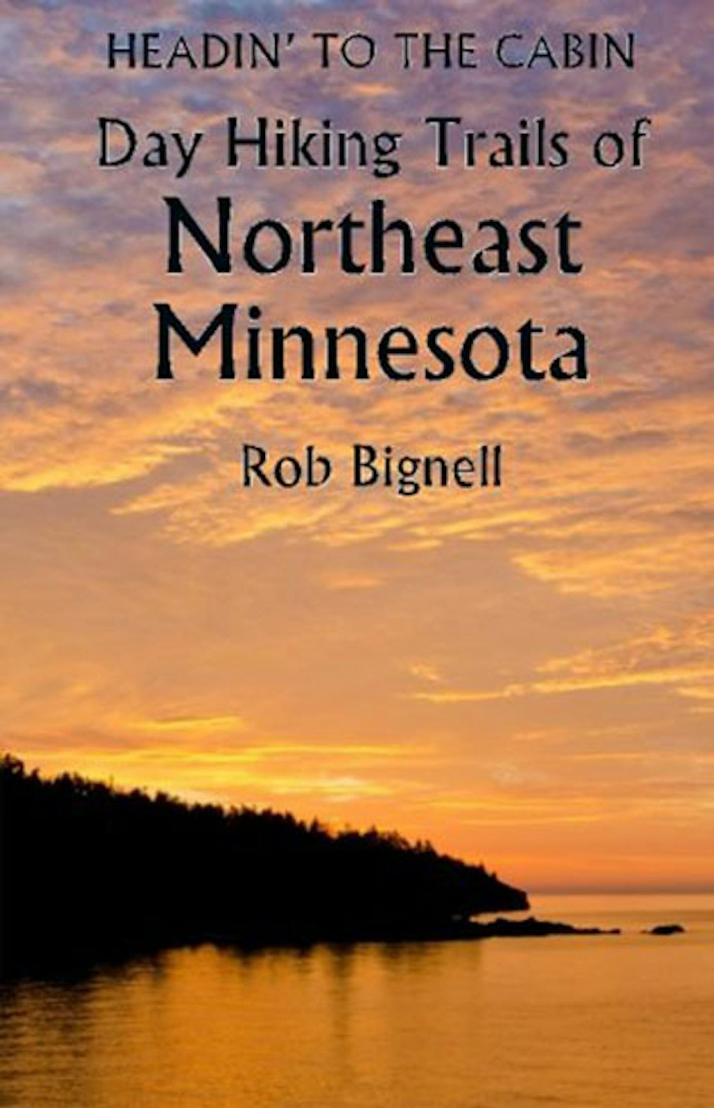 "Dayhiking Trails of Northeast Minnesota," by Rob Bignell