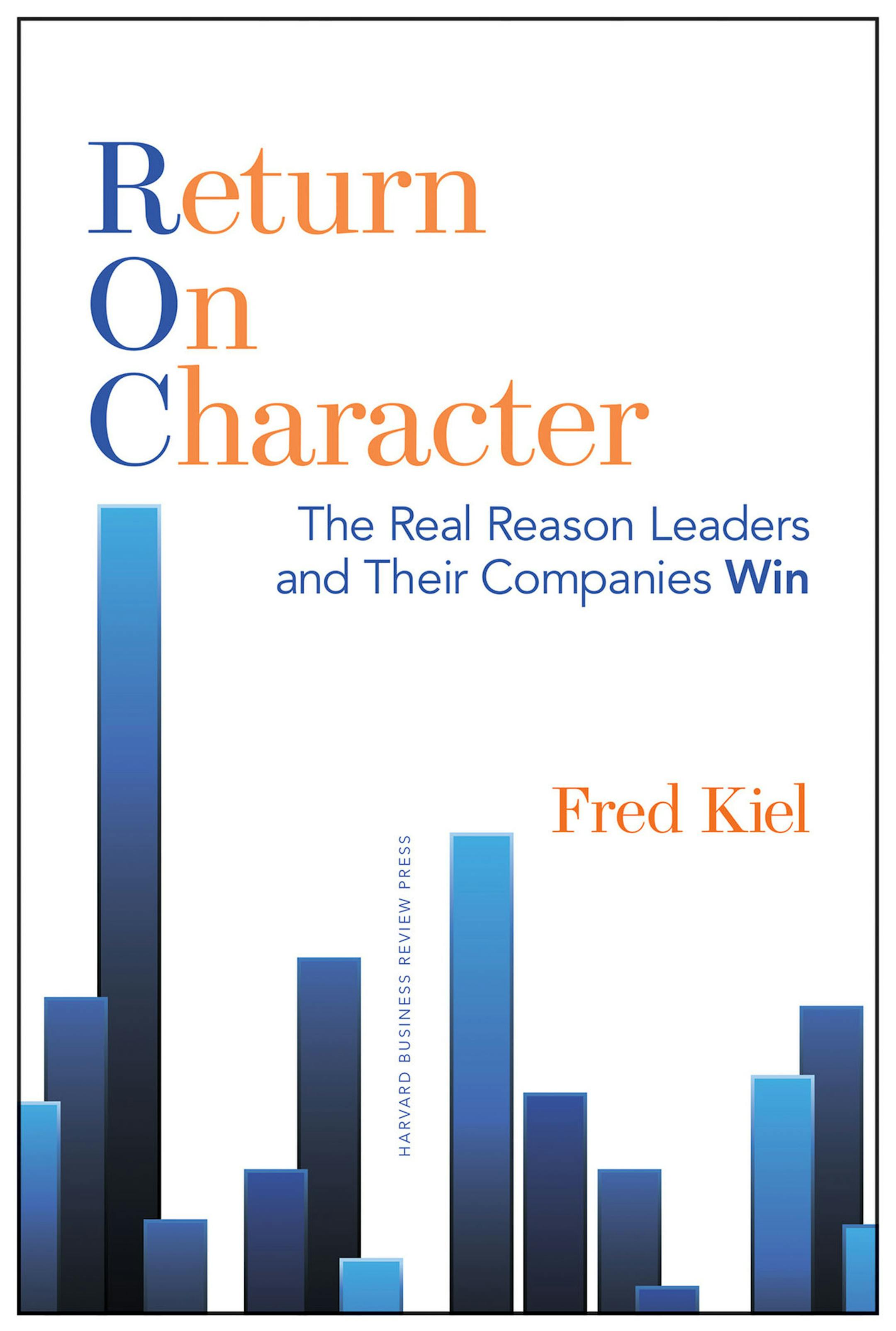 Fred Kiel's new book asserts that corporate leaders of integrity provide the best value to shareholders