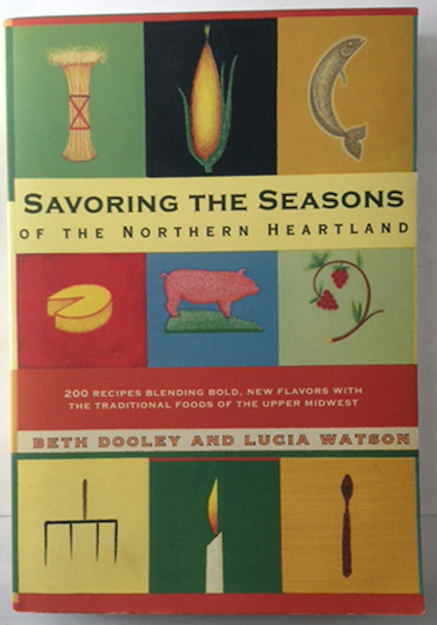 Savoring the Seasons of the Northern Heartland, by Beth Dooley and Lucia Watson ORG XMIT: MIN1311200828530478