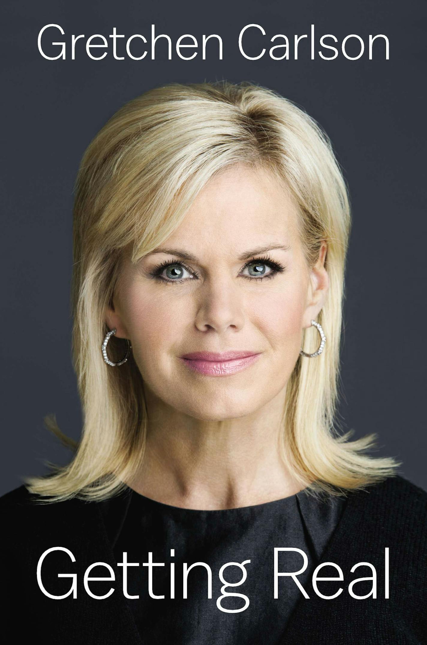 &#x201c;Getting Real&#x201d; by Gretchen Carlson