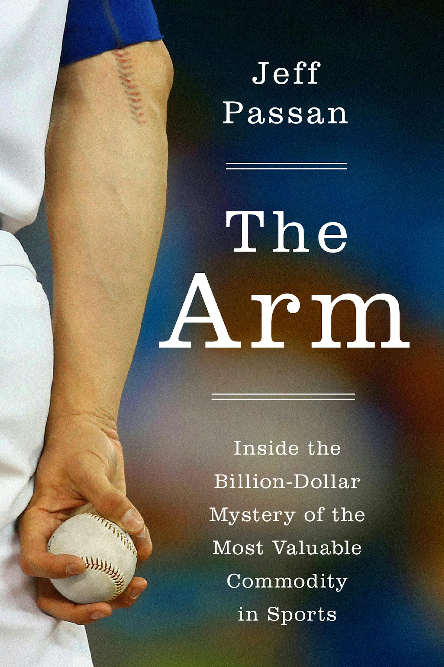 "The Arm," by Jeff Passan