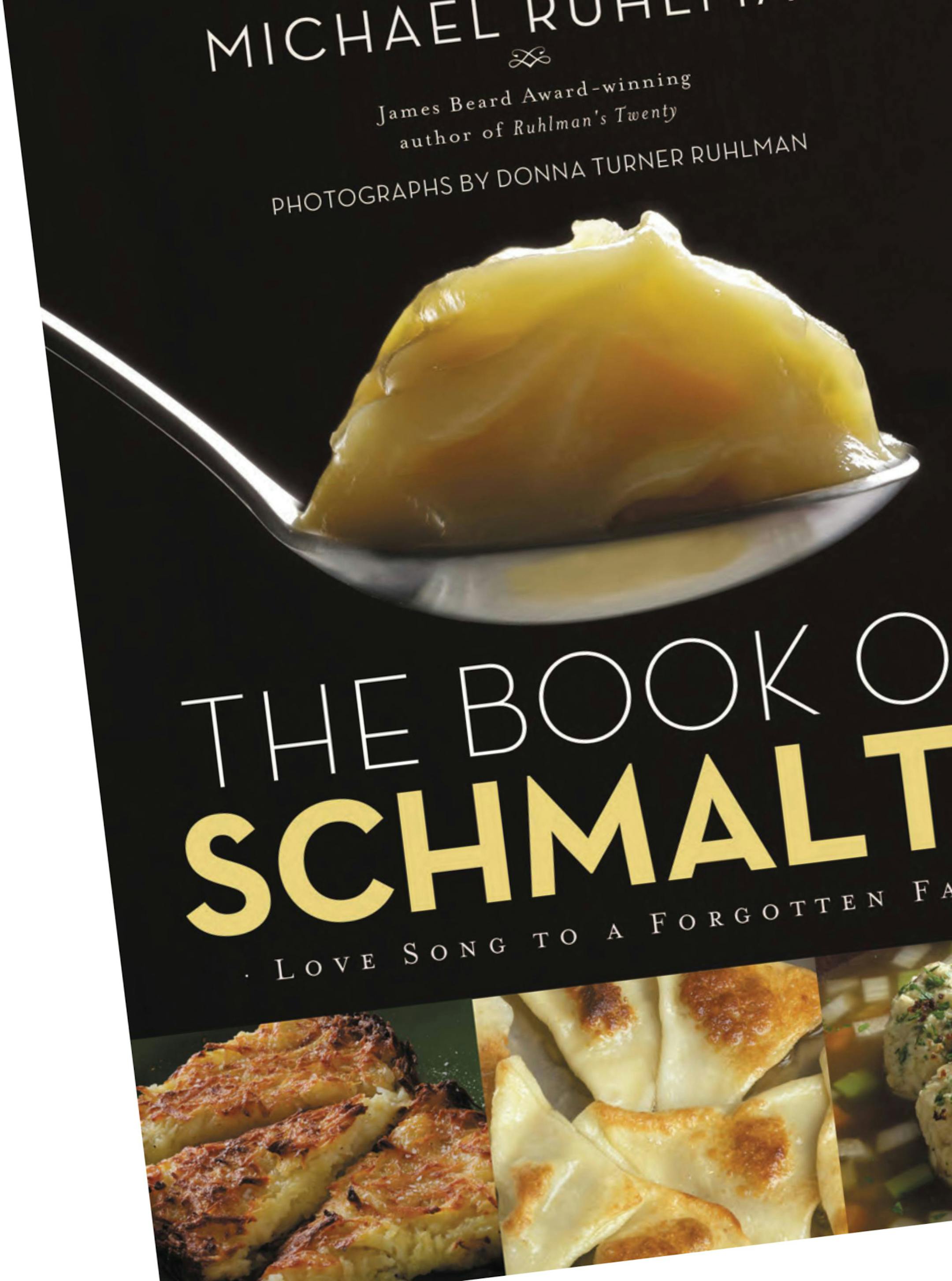 Schmaltz cookbook by Michael Ruhlman