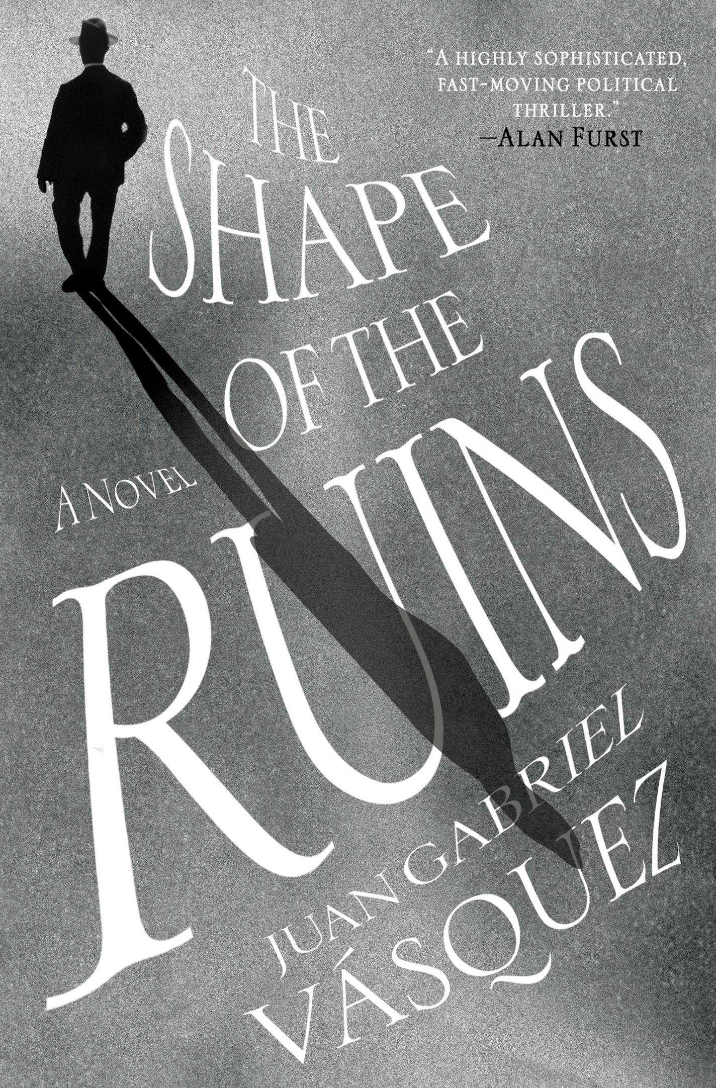 The Shape of the Ruins, by Juan Gabriel Vasquez