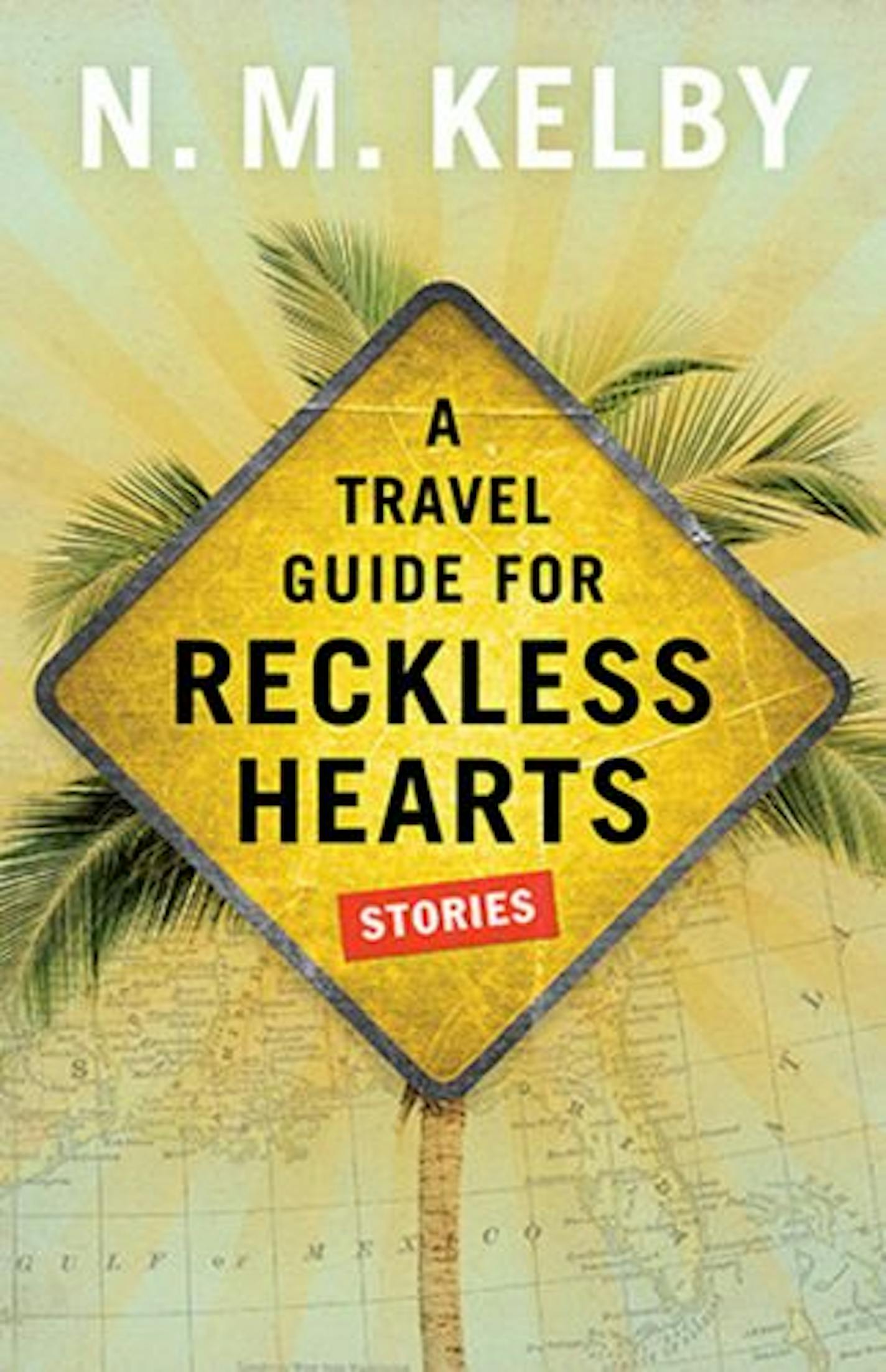 A Travel Guide for Reckless Hearts by N.M. Kelby