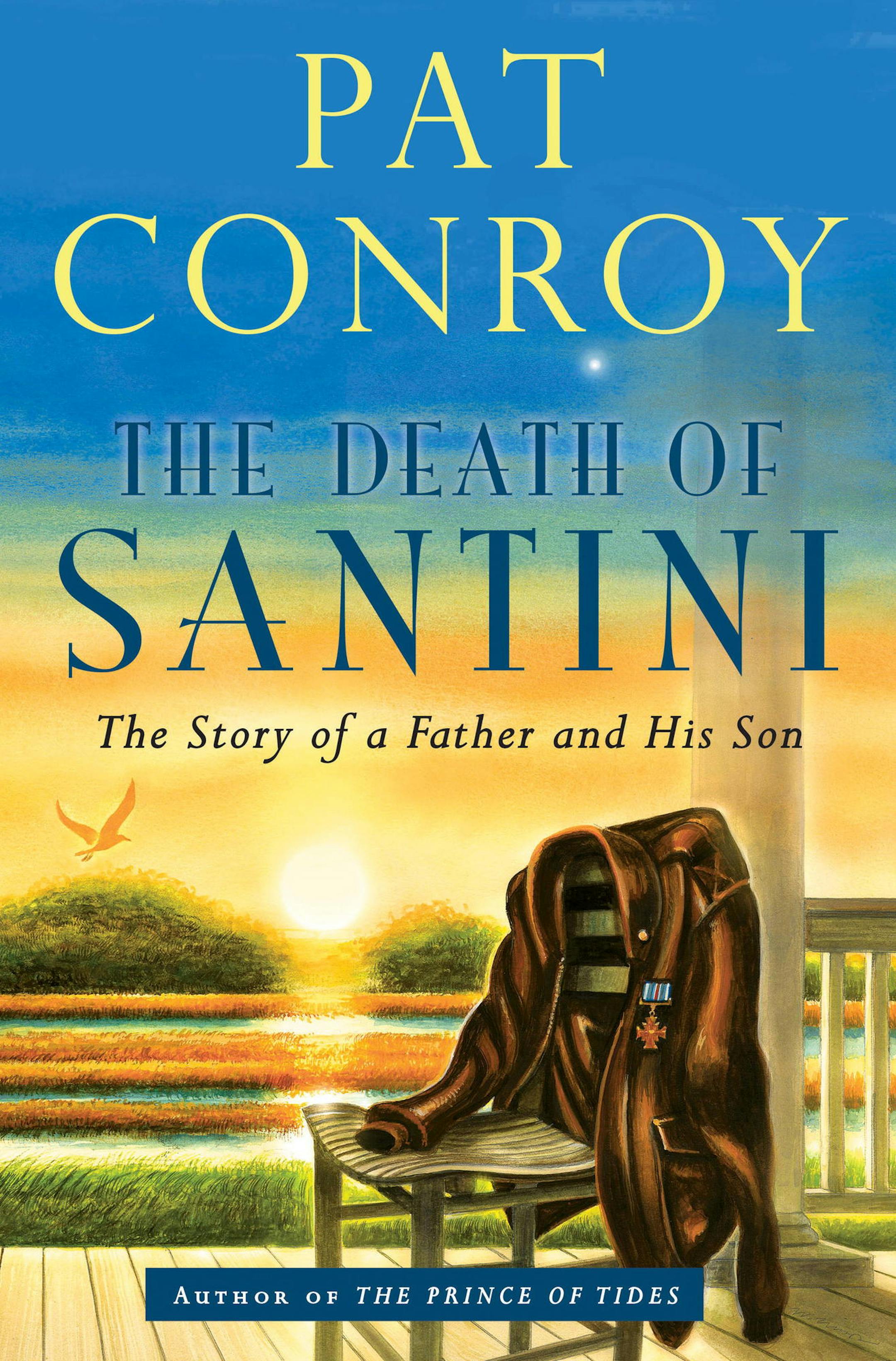 This book cover image released by Nan A Talese shows "The Death of Santini: The Story of a Father and His Son," by Pat Conroy. (AP Photo/Nan A Talese)