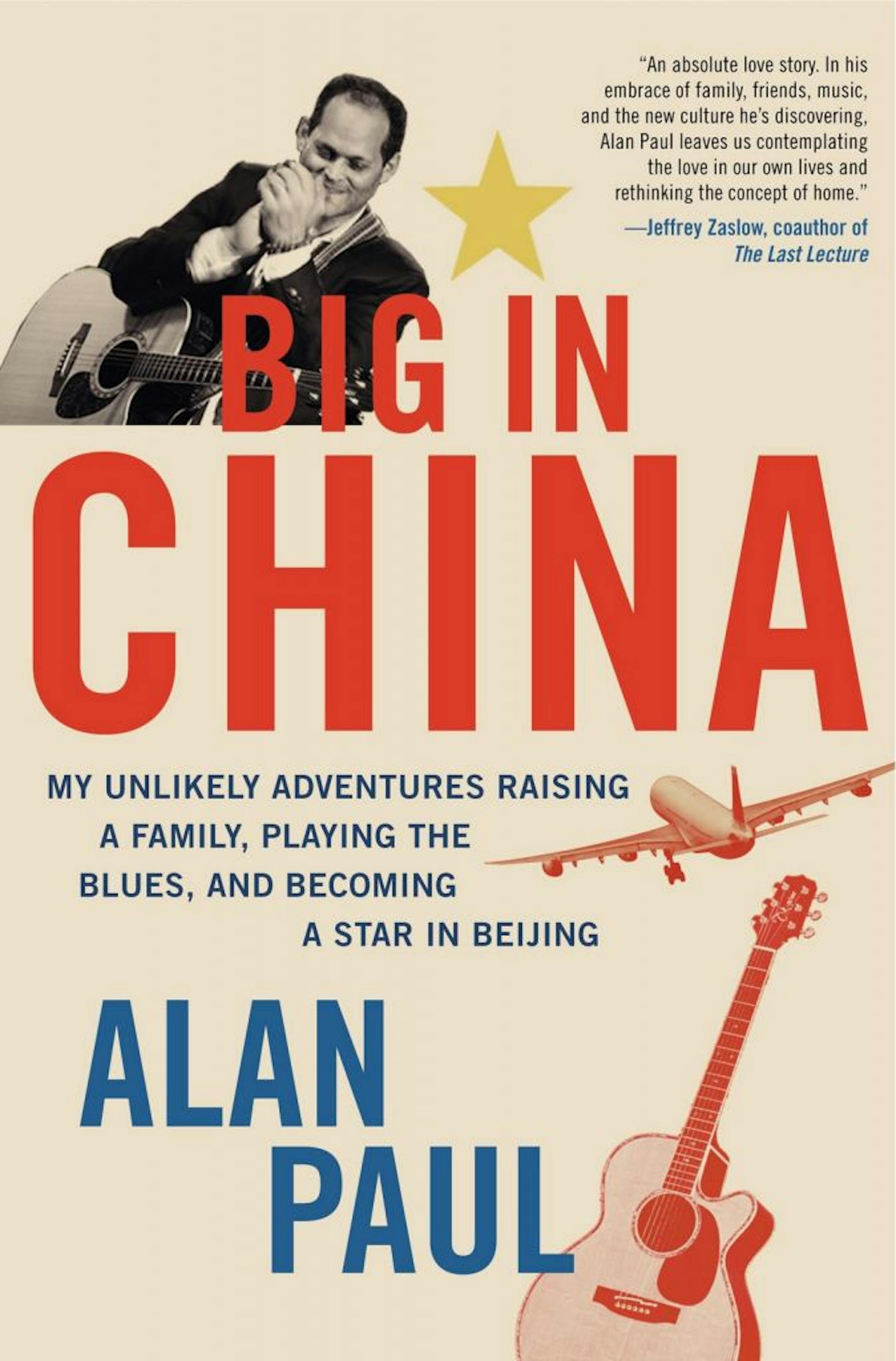 BIG IN CHINA By: Alan Paul.