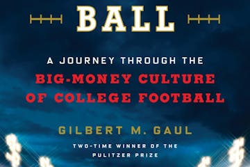 Review: 'Billion-Dollar Ball,' by Gilbert M. Gaul; big money in college football