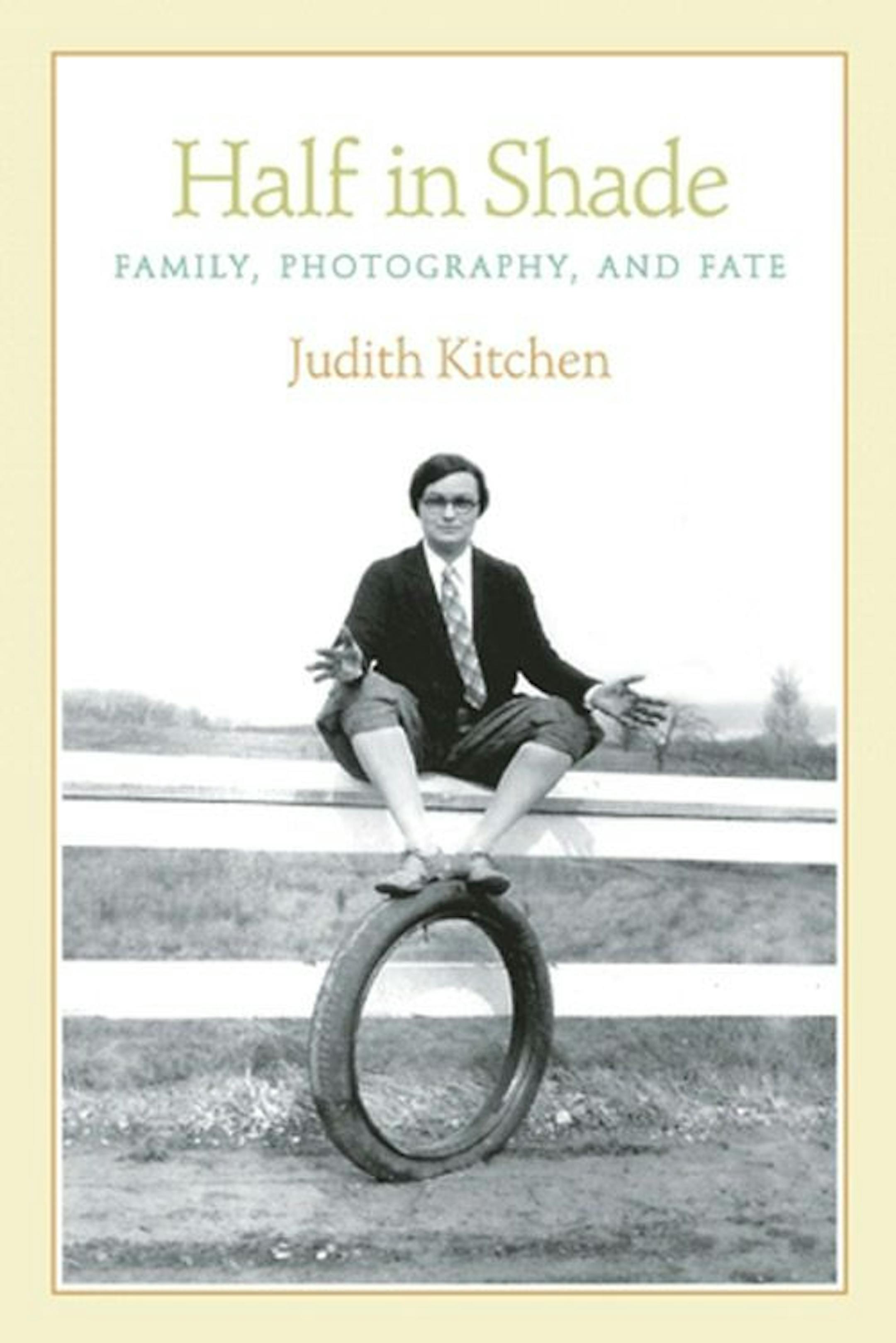 "Half in Shade: Family, Photography and Fate" by Judith Kitchen