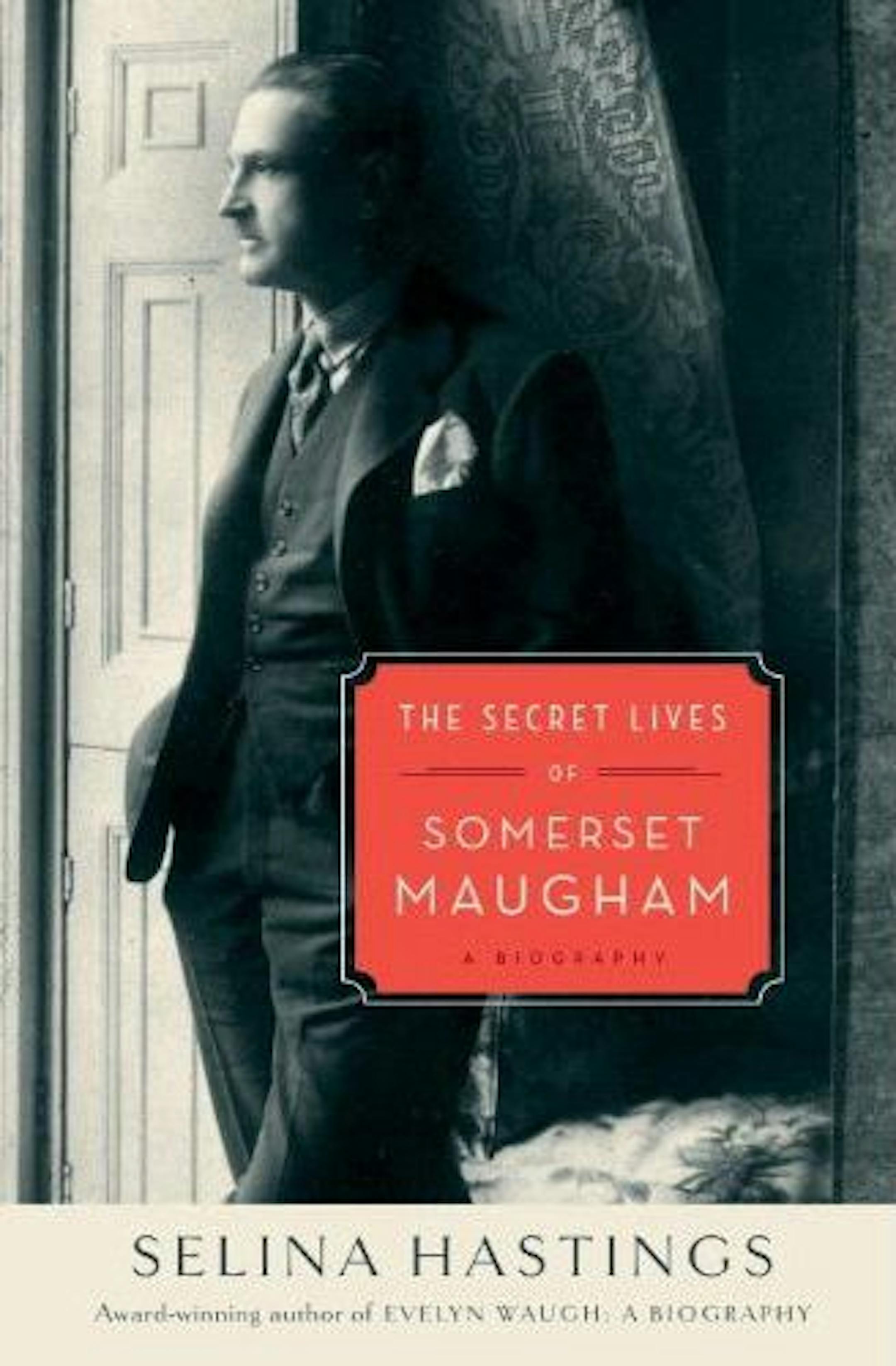 THE SECRET LIVES OF SOMERSET MAUGHAM By: Selina Hastings. 640 pages, $35