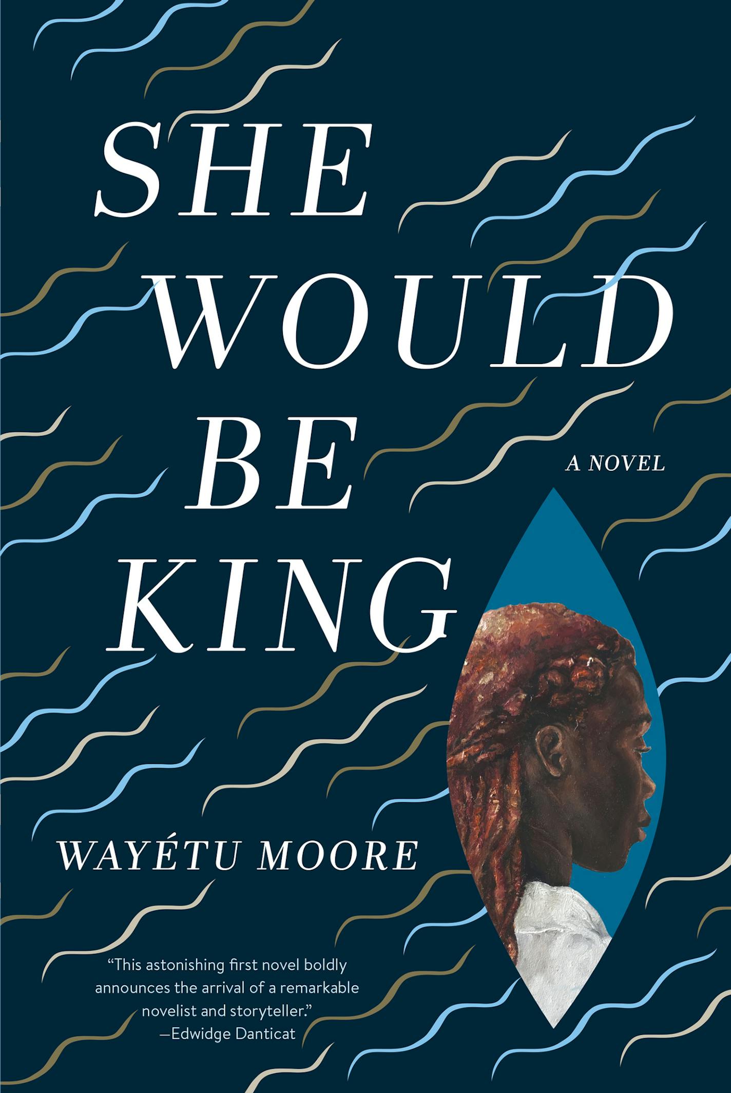 She Would Be King, by Wayetu Moore