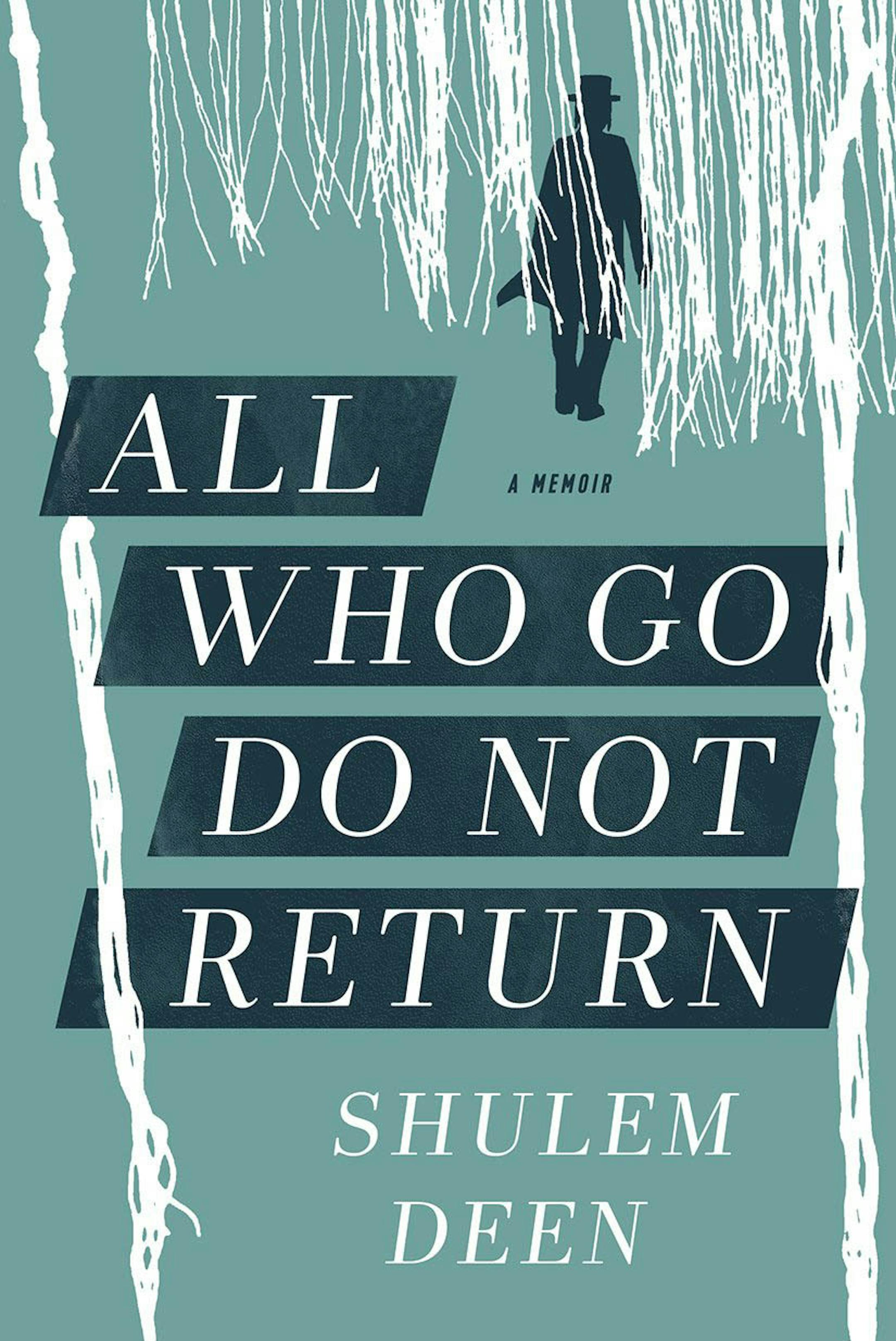 "All Who Go Do Not Return" by Shulem Deen