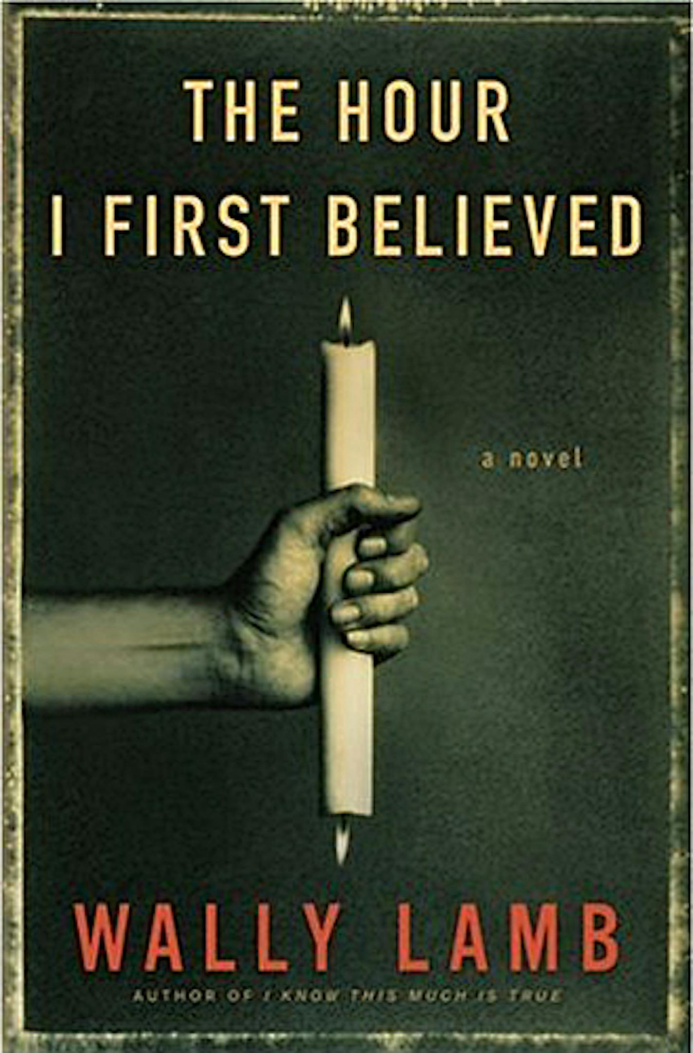 The Hour I First Believed by Wally Lamb