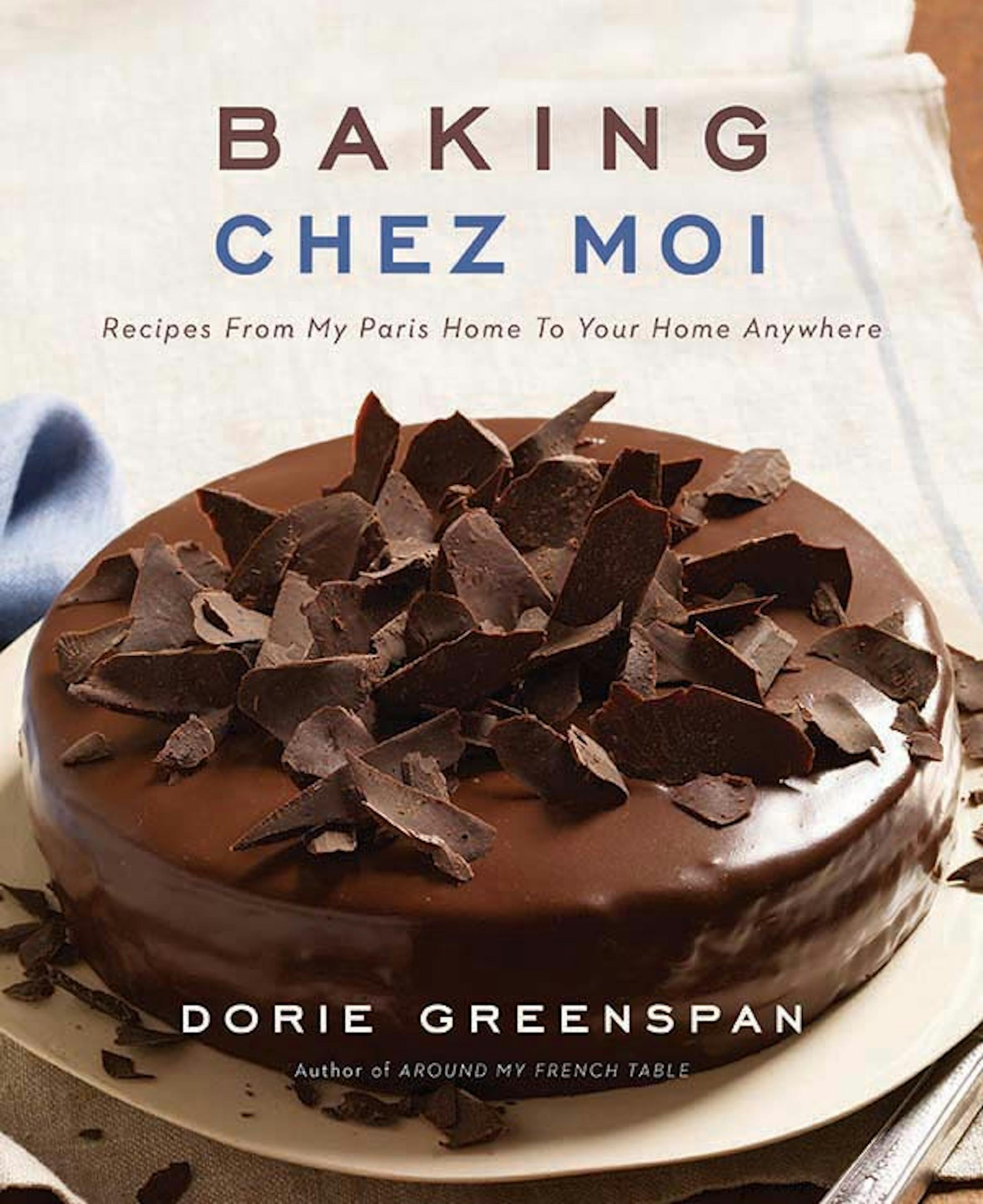 &#x201a;&#xc4;&#xfa;Baking Chez Moi,&#x201a;&#xc4;&#xf9; by Dorie Greenspan (Houghton Mifflin Harcourt, 496 pages, $40),