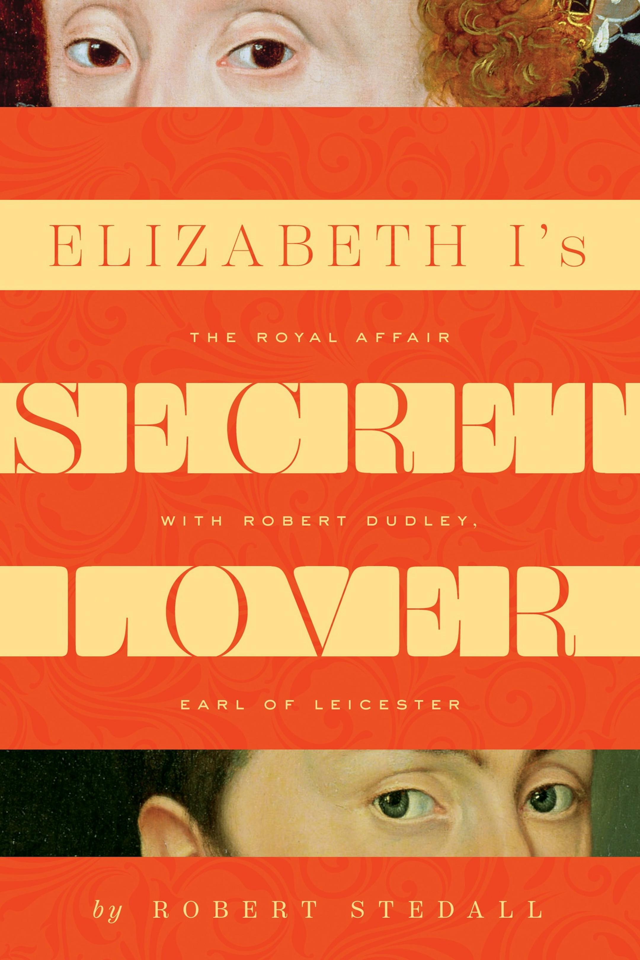 Elizabeth I's Secret Lover by Robert Stedall