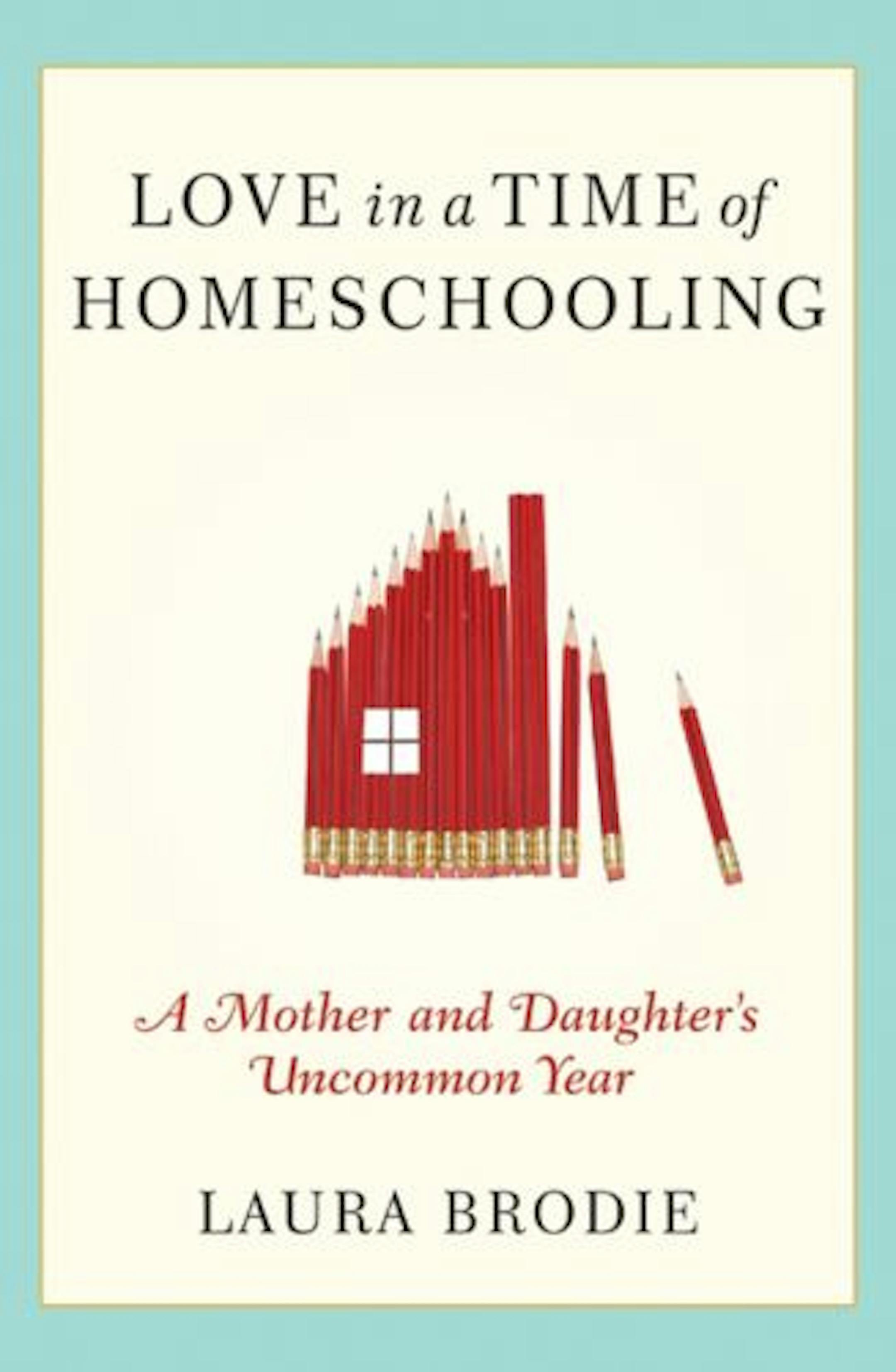 Love in a Time of Homeschooling by Laura Brodie